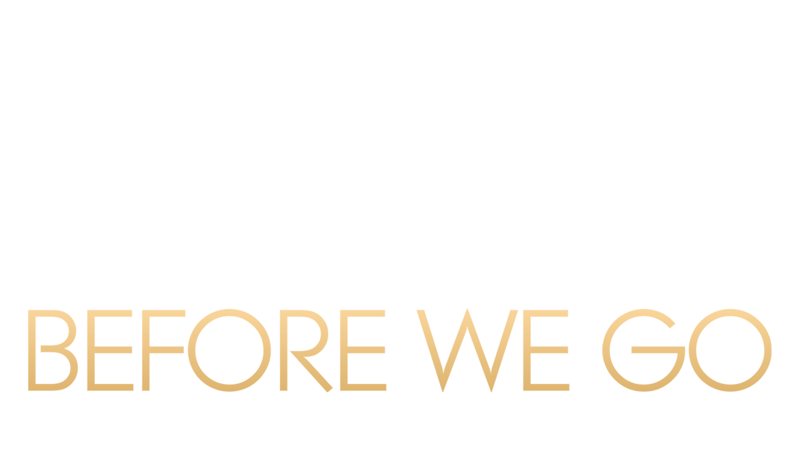 Before We Go