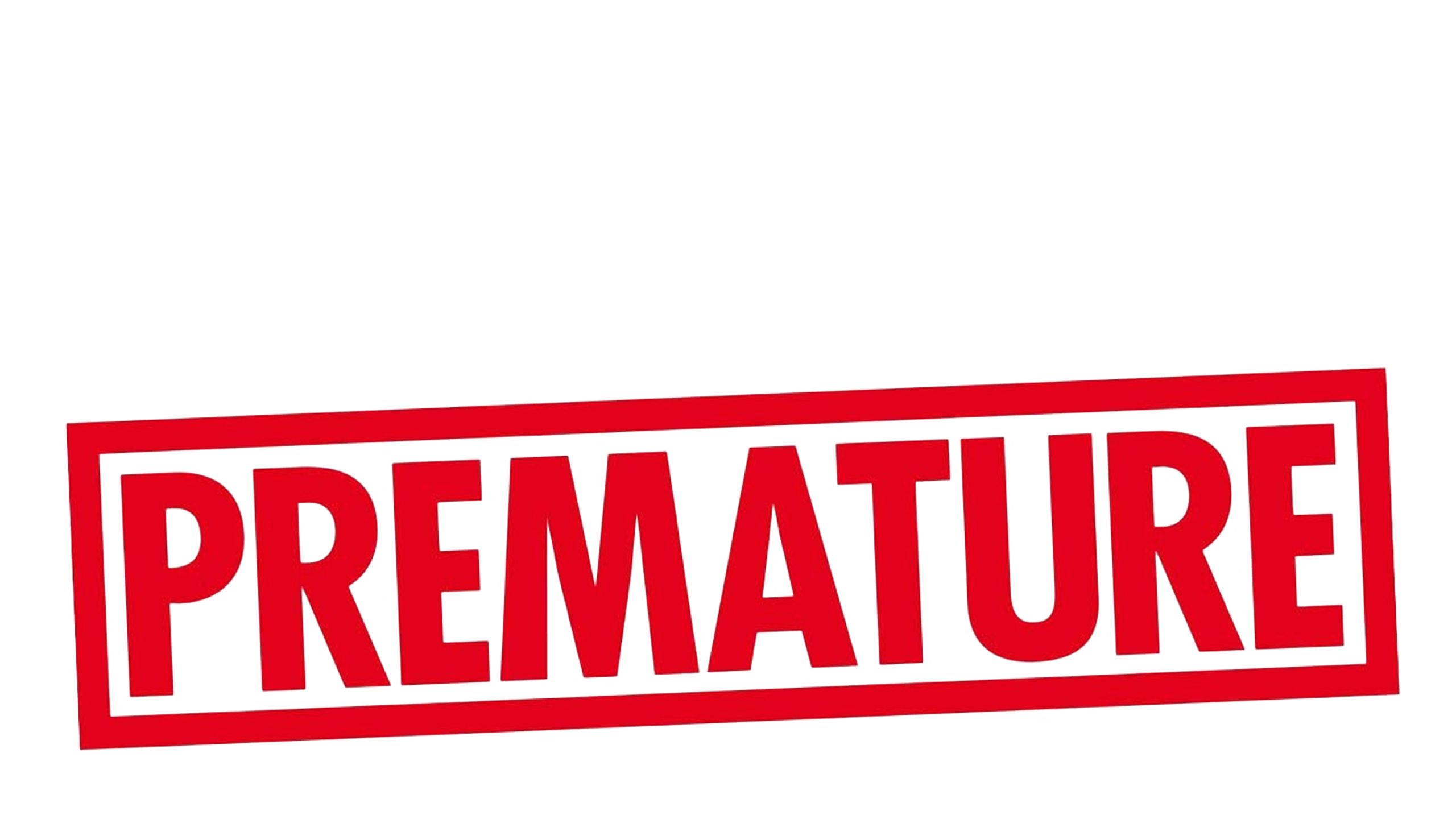 Premature