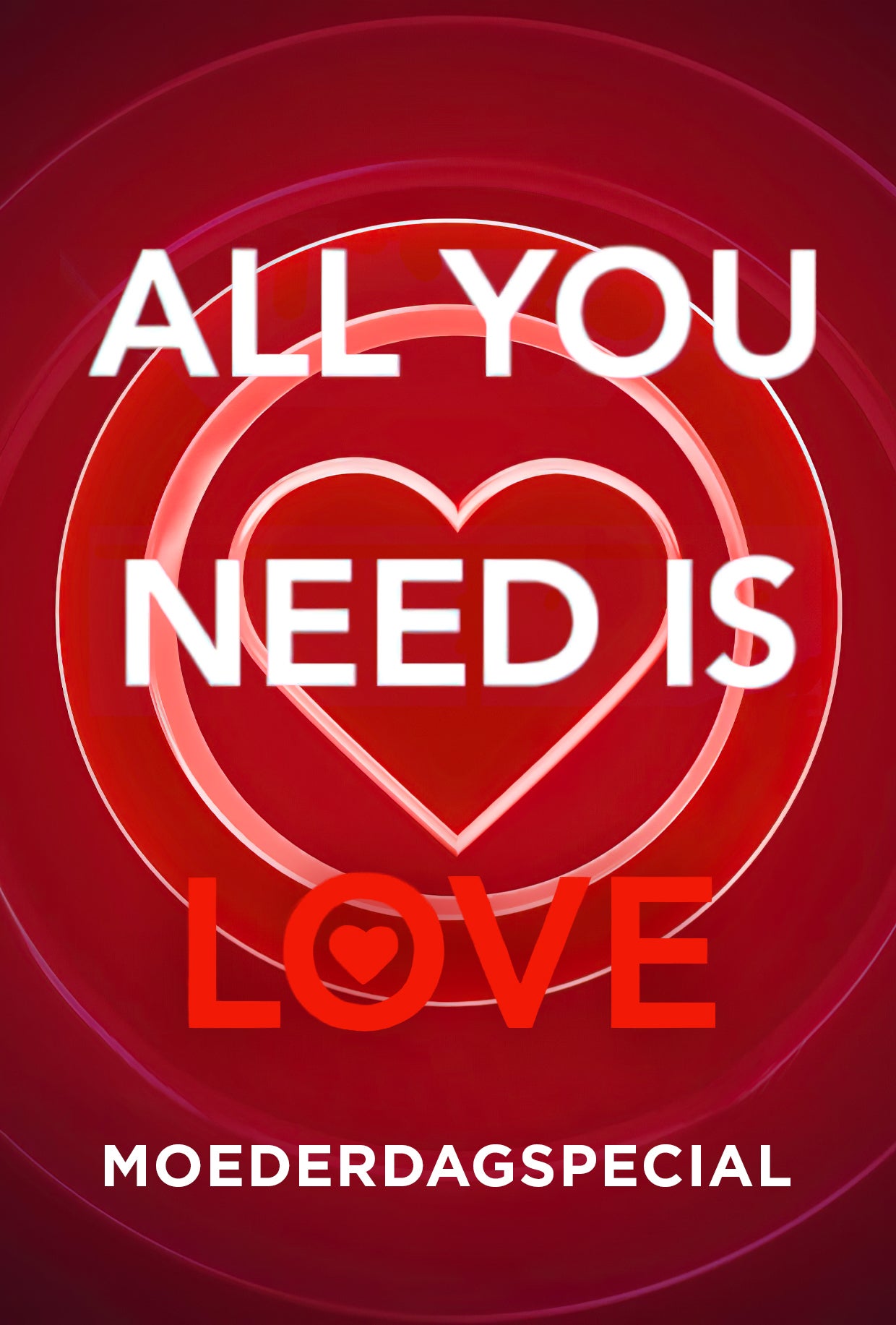 All You Need Is Love Moederdagspecial