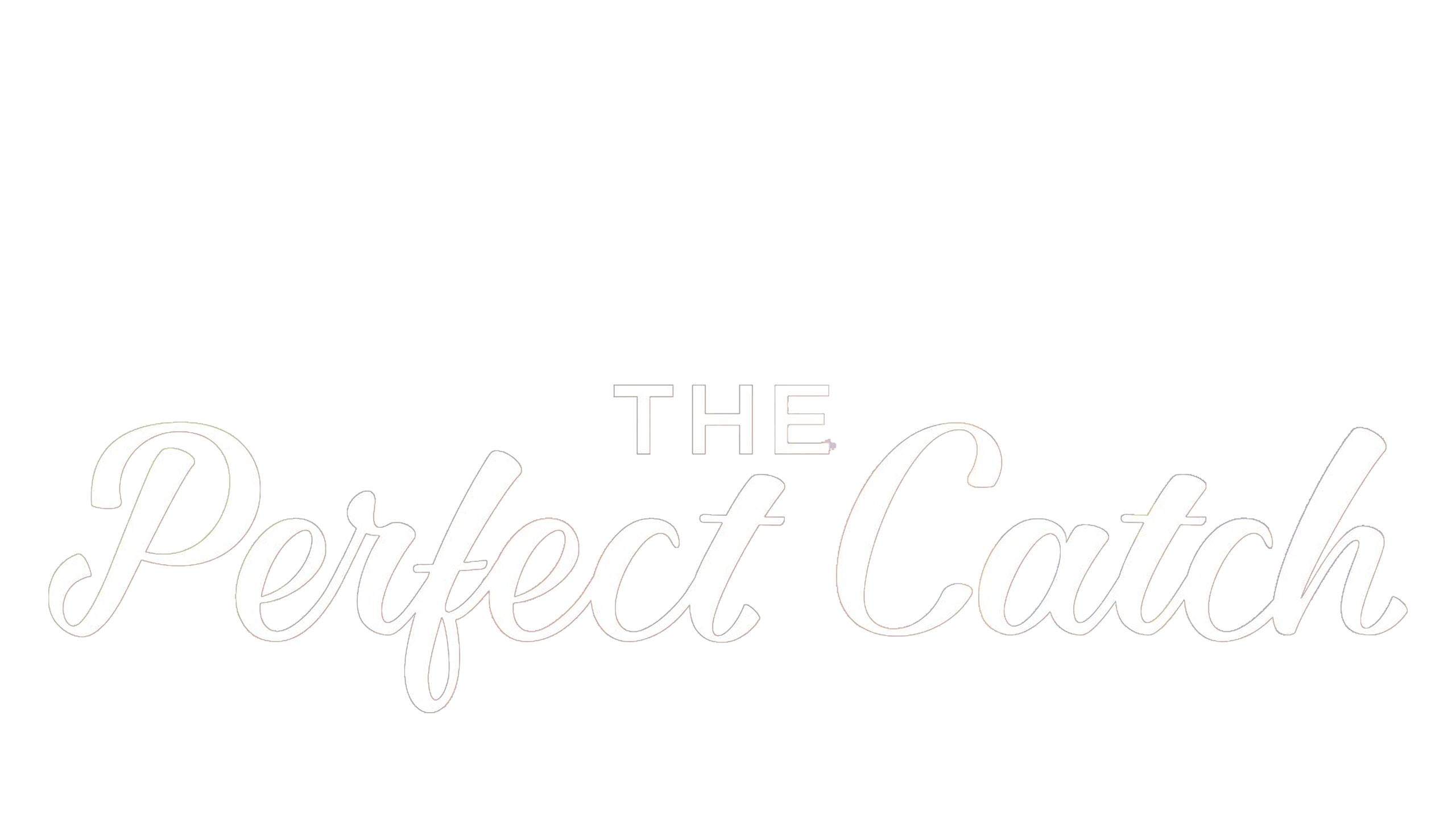 The Perfect Catch
