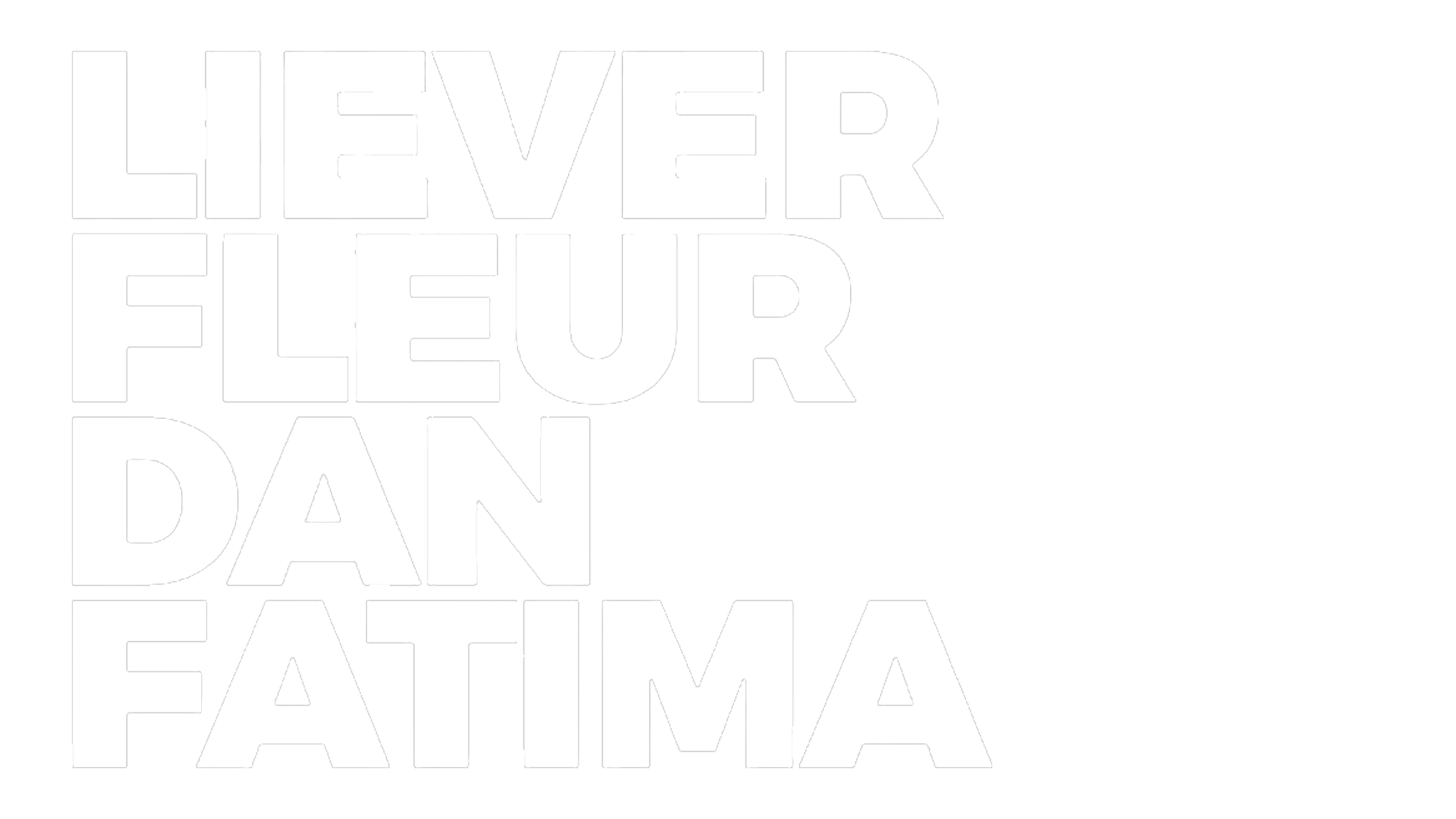 Liever Fleur Dan Fatima