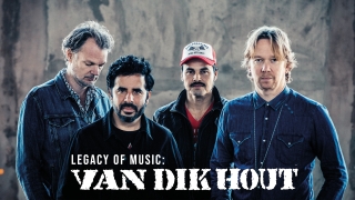 Legacy of Music: Van Dik Hout