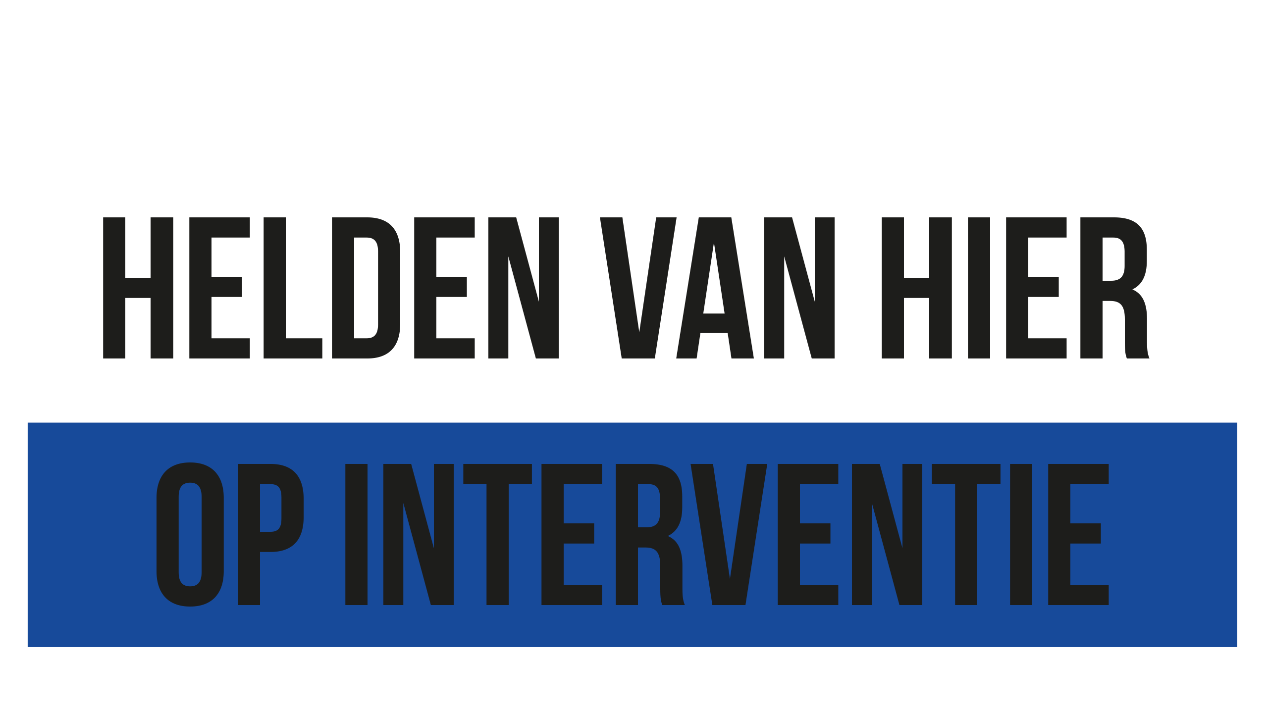 Helden Van Hier: Op Interventie