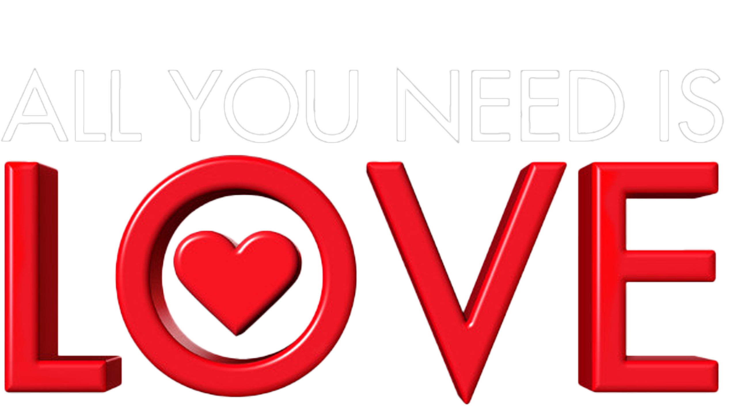 All You Need Is Love