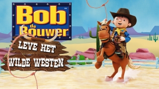 Bob de Bouwer - Leve het Wilde Westen