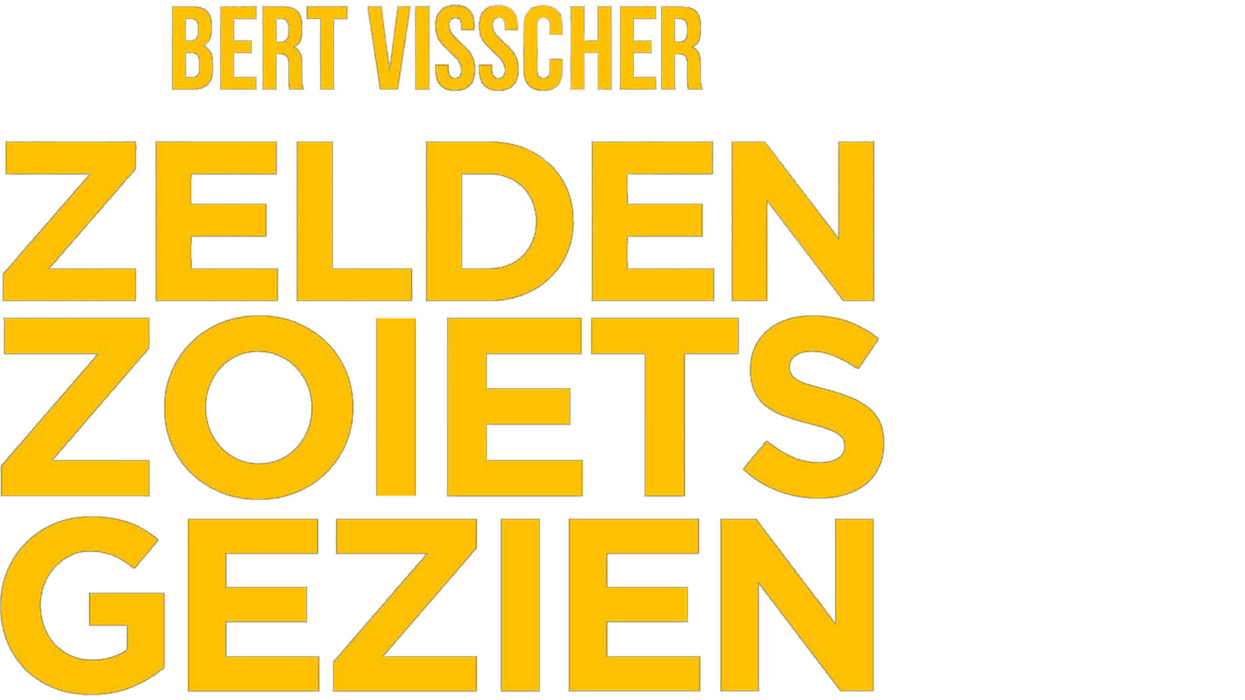 Bert Visscher - Zelden Zo Iets Gezien