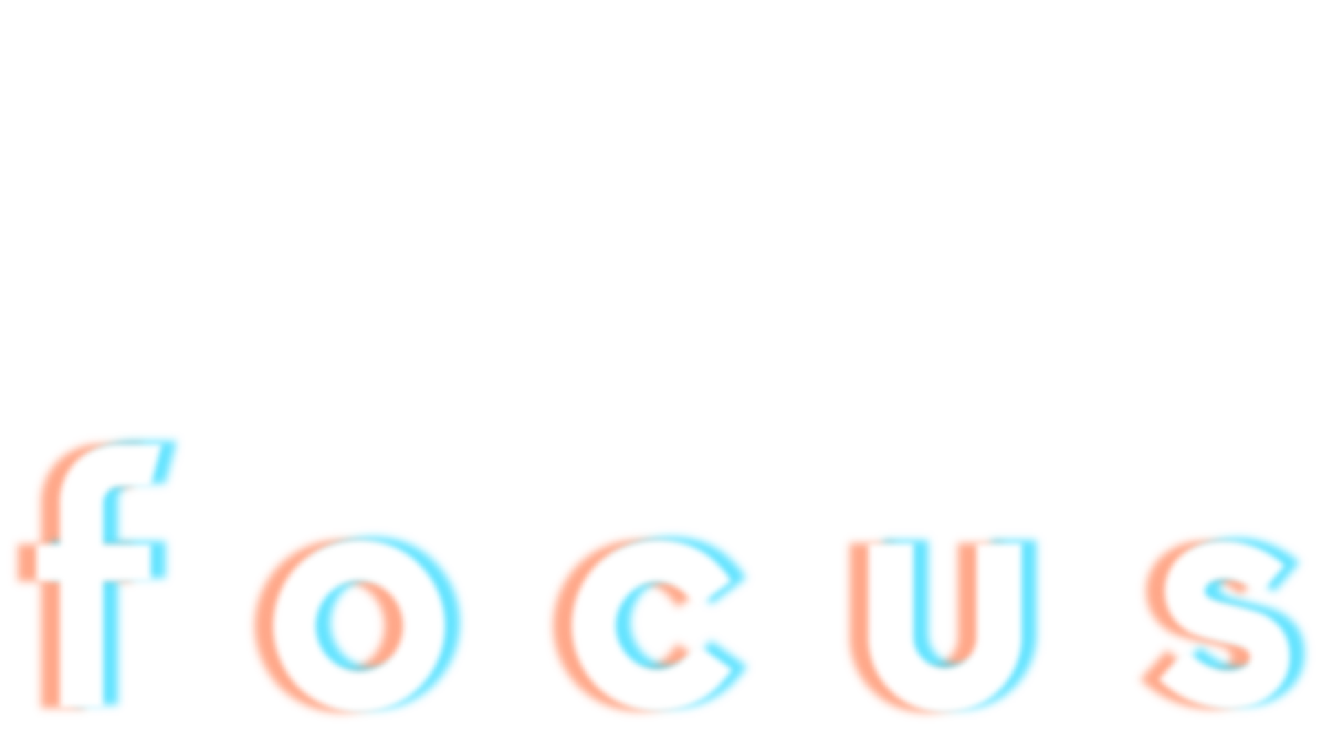 Focus