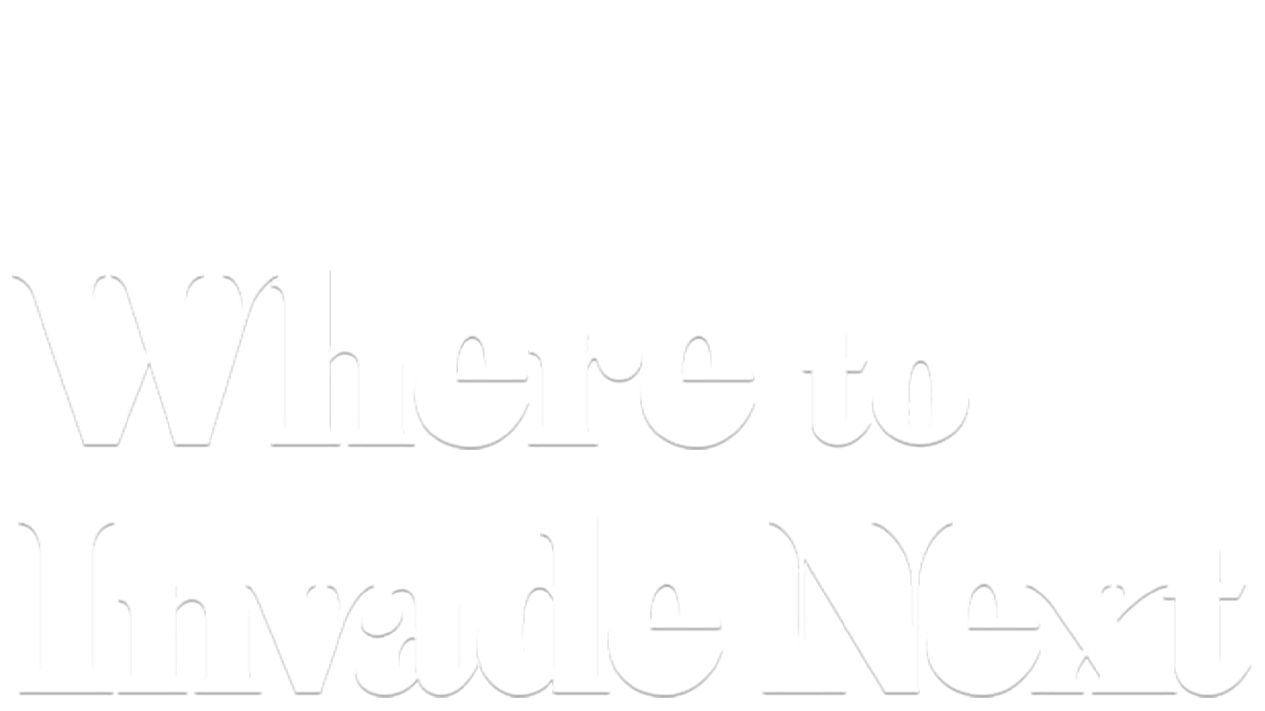 Where To Invade Next