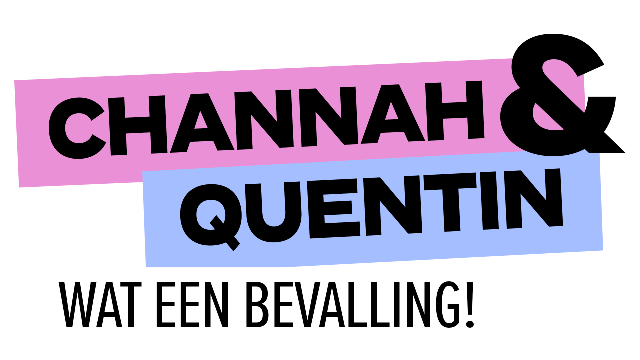 Channah & Quentin: Wat Een Bevalling!