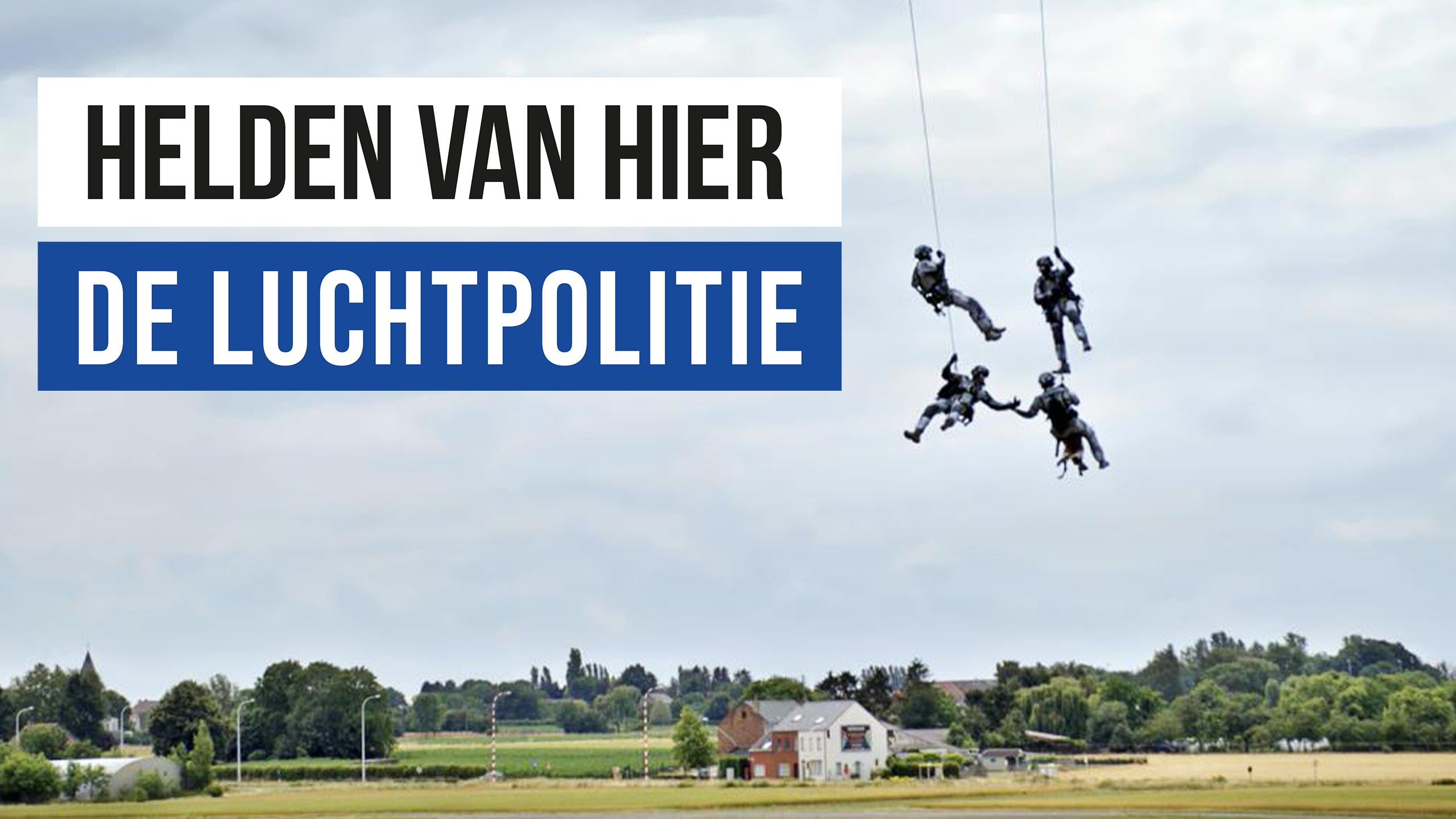 Helden Van Hier: De Luchtpolitie
