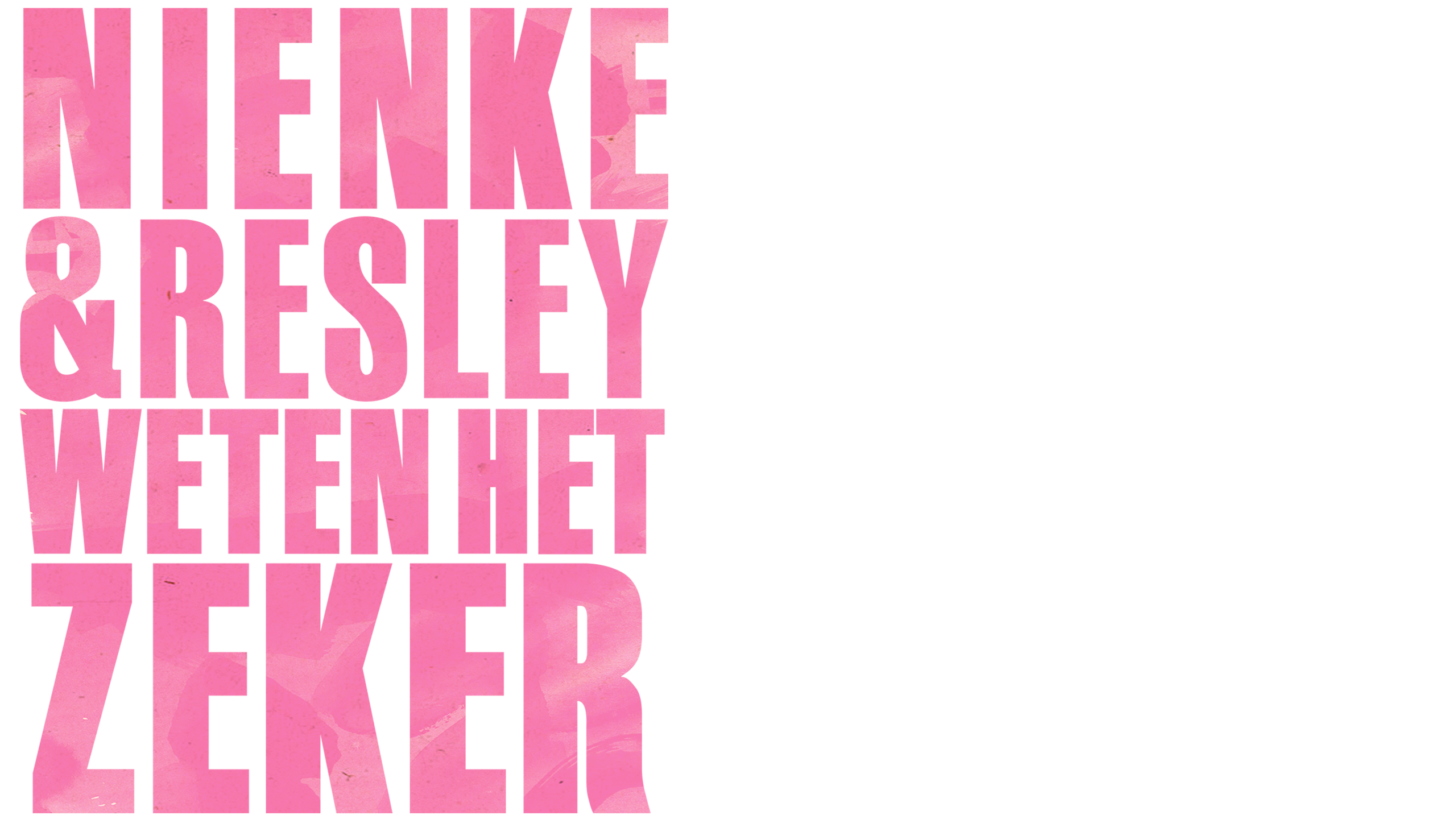 Nienke & Resley Weten Het Zeker