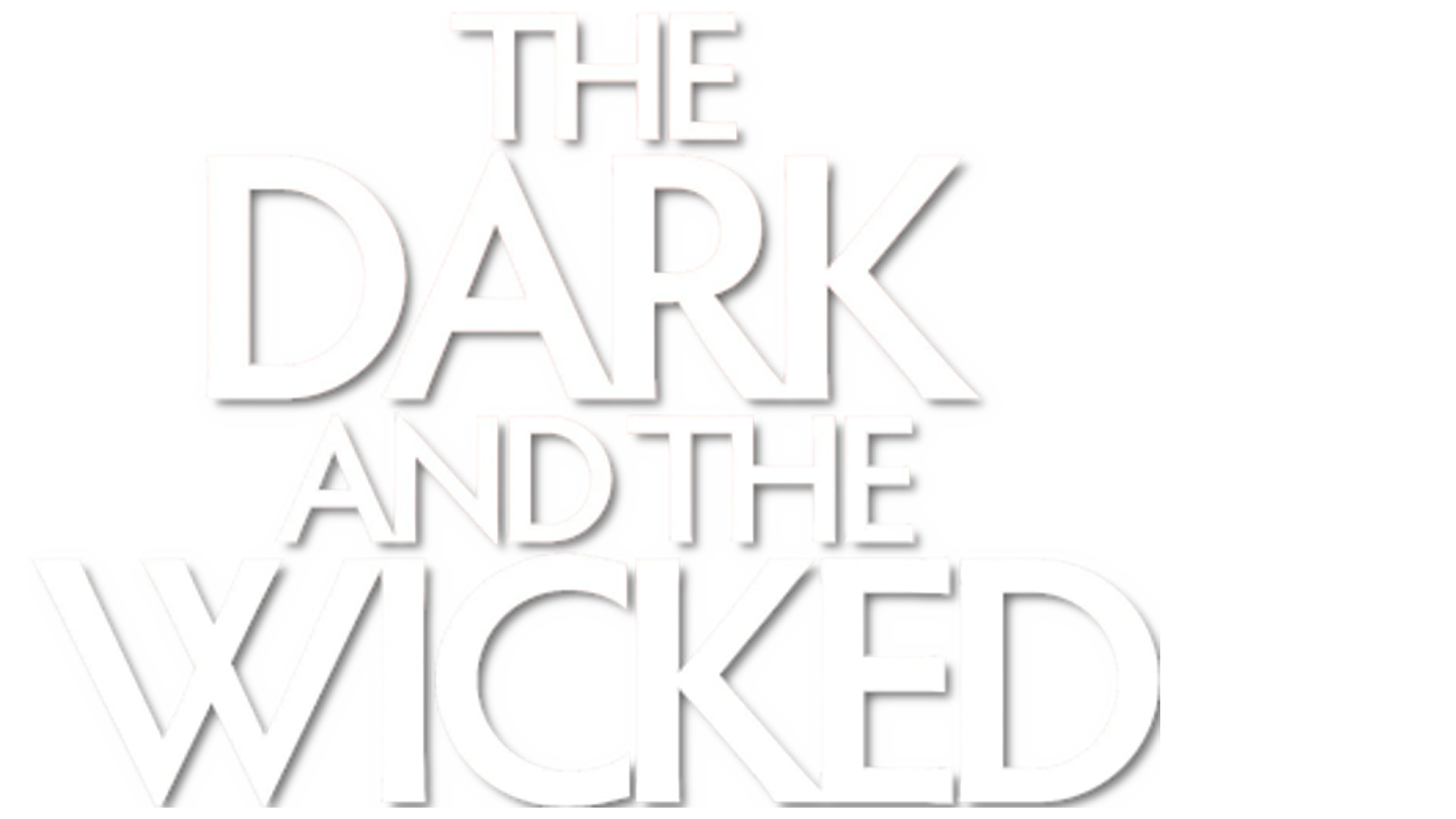 The Dark And The Wicked