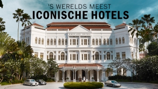 's Werelds Meest Iconische Hotels