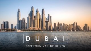 Dubai: Speeltuin van de Rijken