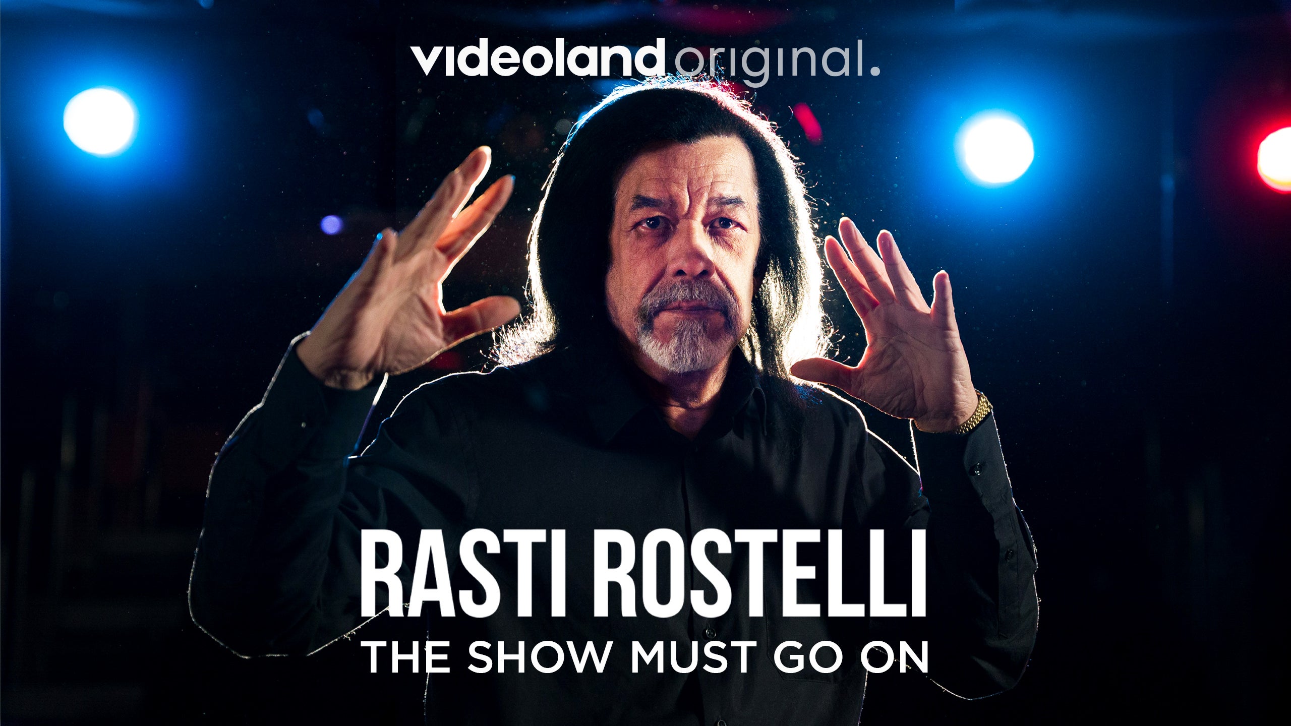 Rasti Rostelli: The Show Must Go On