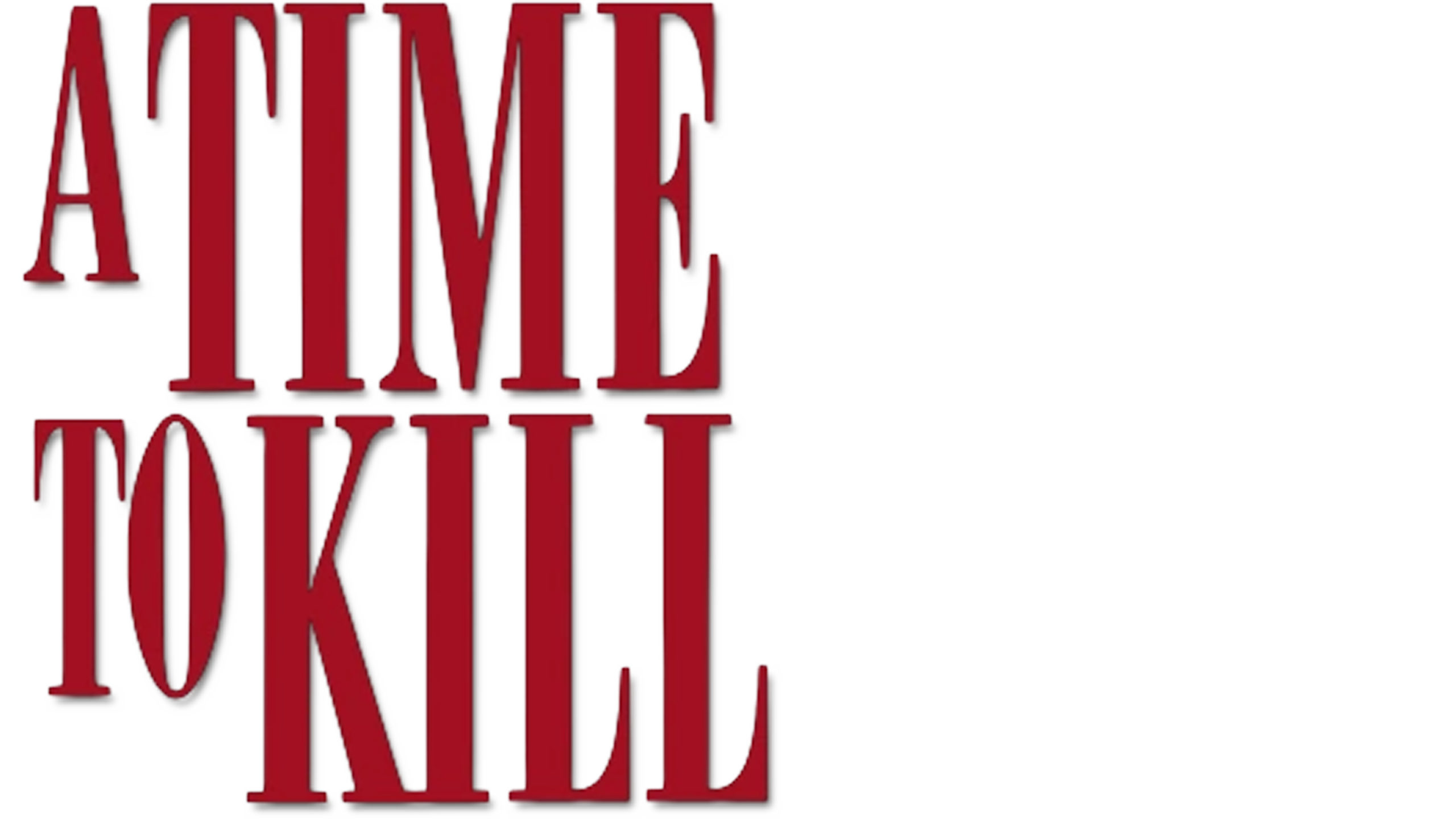 A Time To Kill