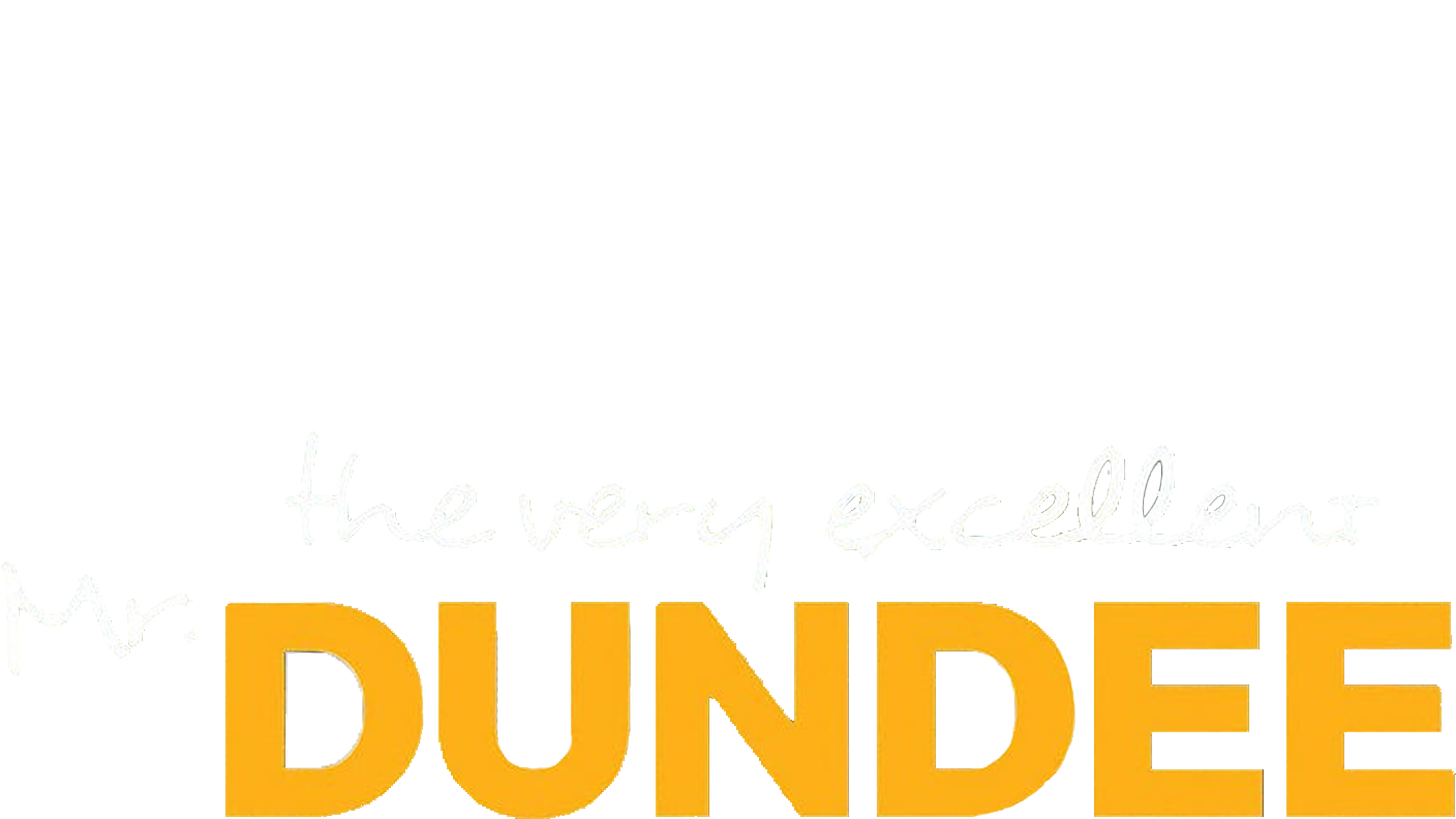 The Very Excellent Mr. Dundee