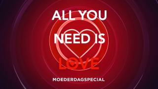 All You Need Is Love Moederdagspecial