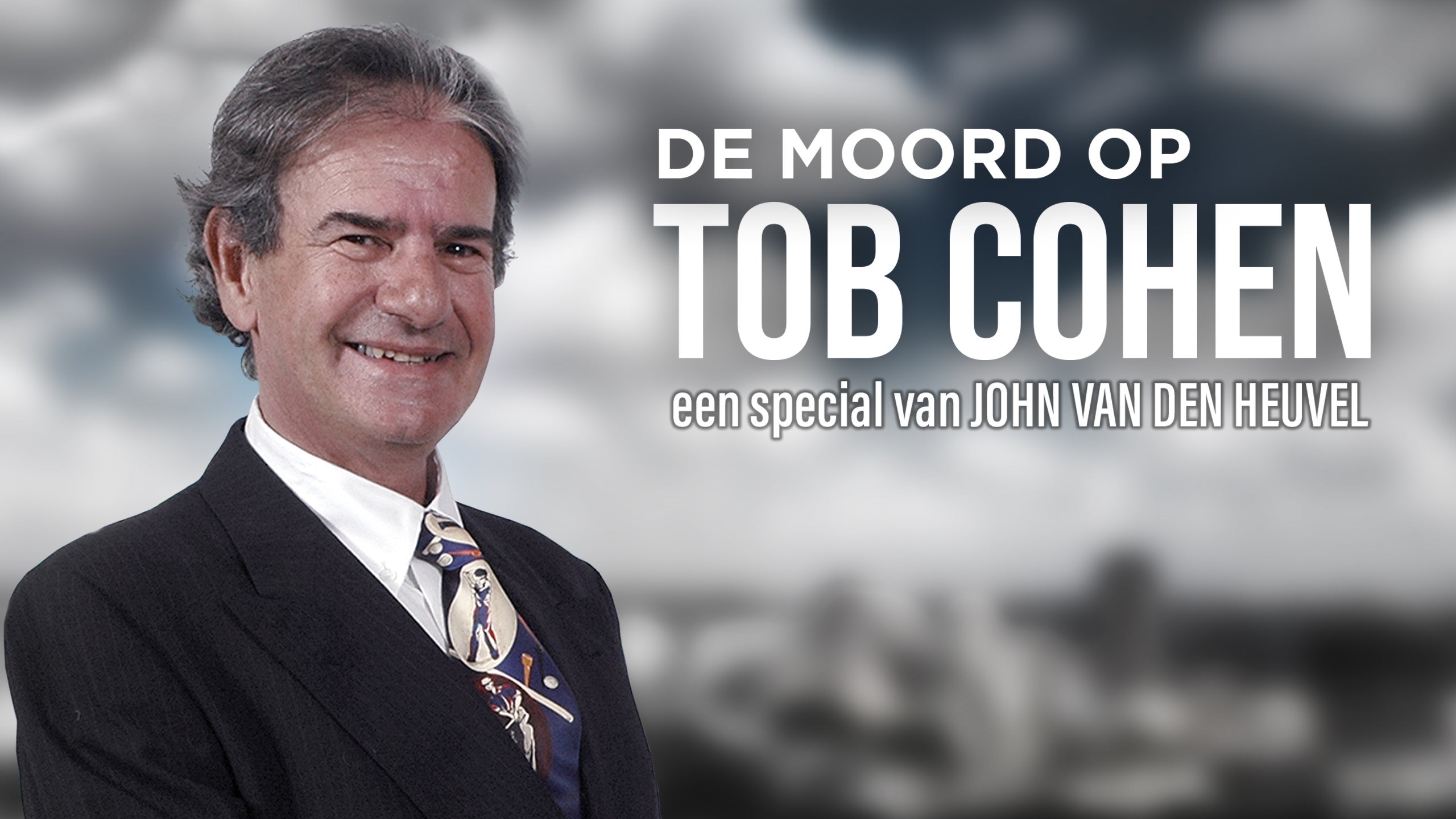 De Moord op Tob Cohen: Een Special van John van den Heuvel