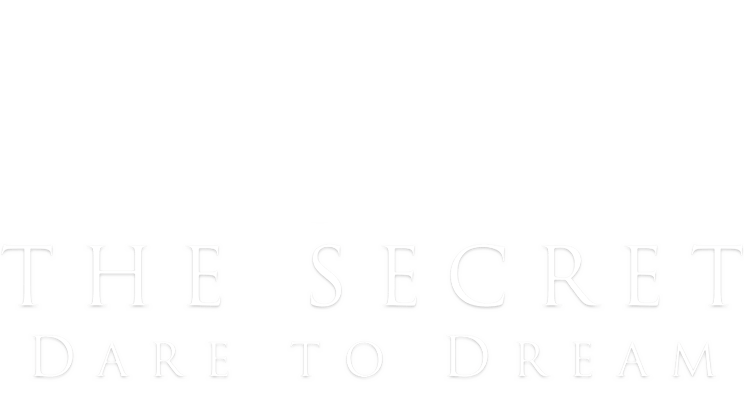 The Secret: Dare To Dream