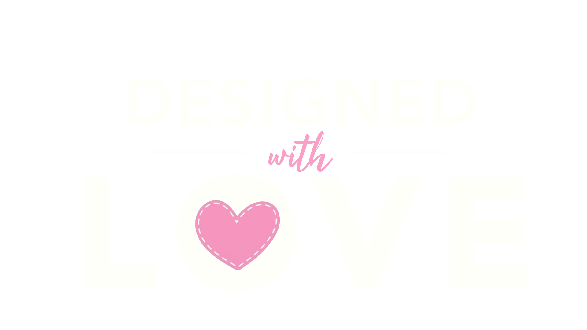 Designed With Love