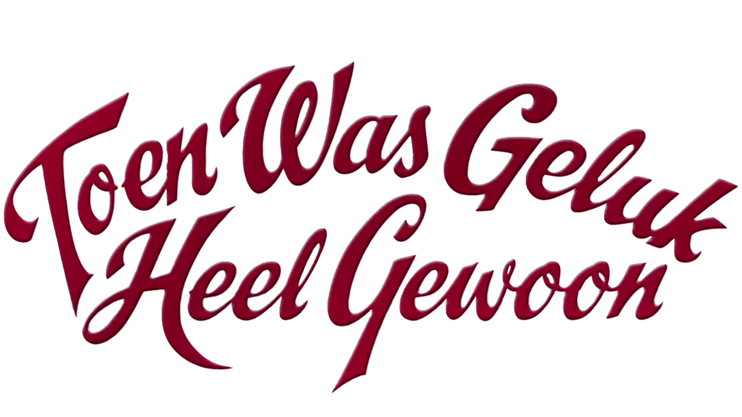 Toen Was Geluk Heel Gewoon