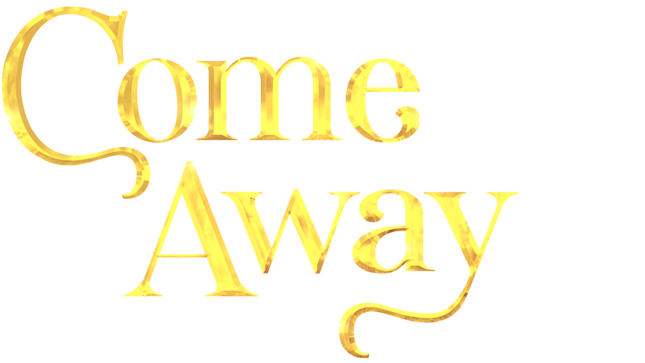 Come Away