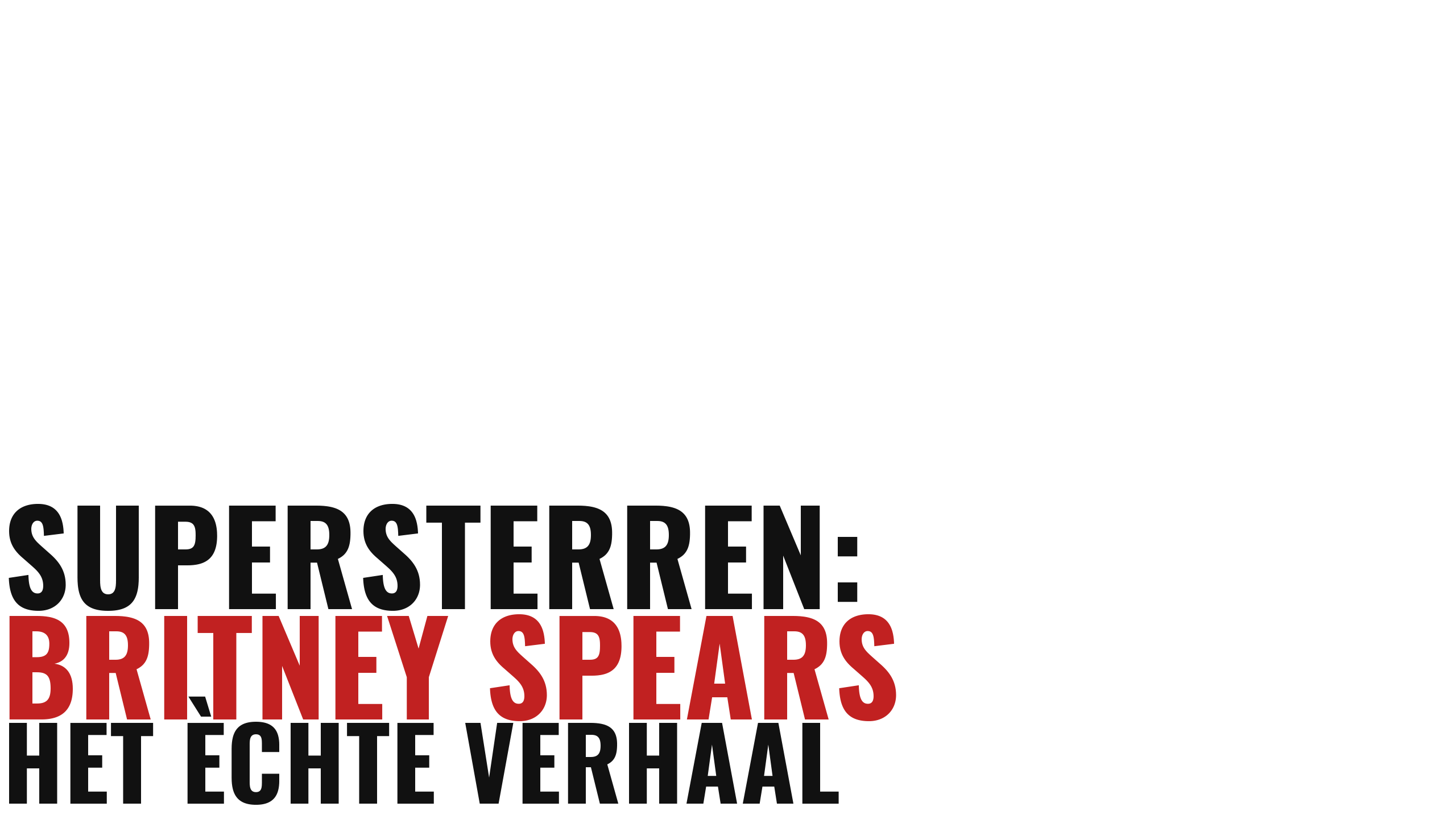 Supersterren: Britney Spears - Het Échte Verhaal