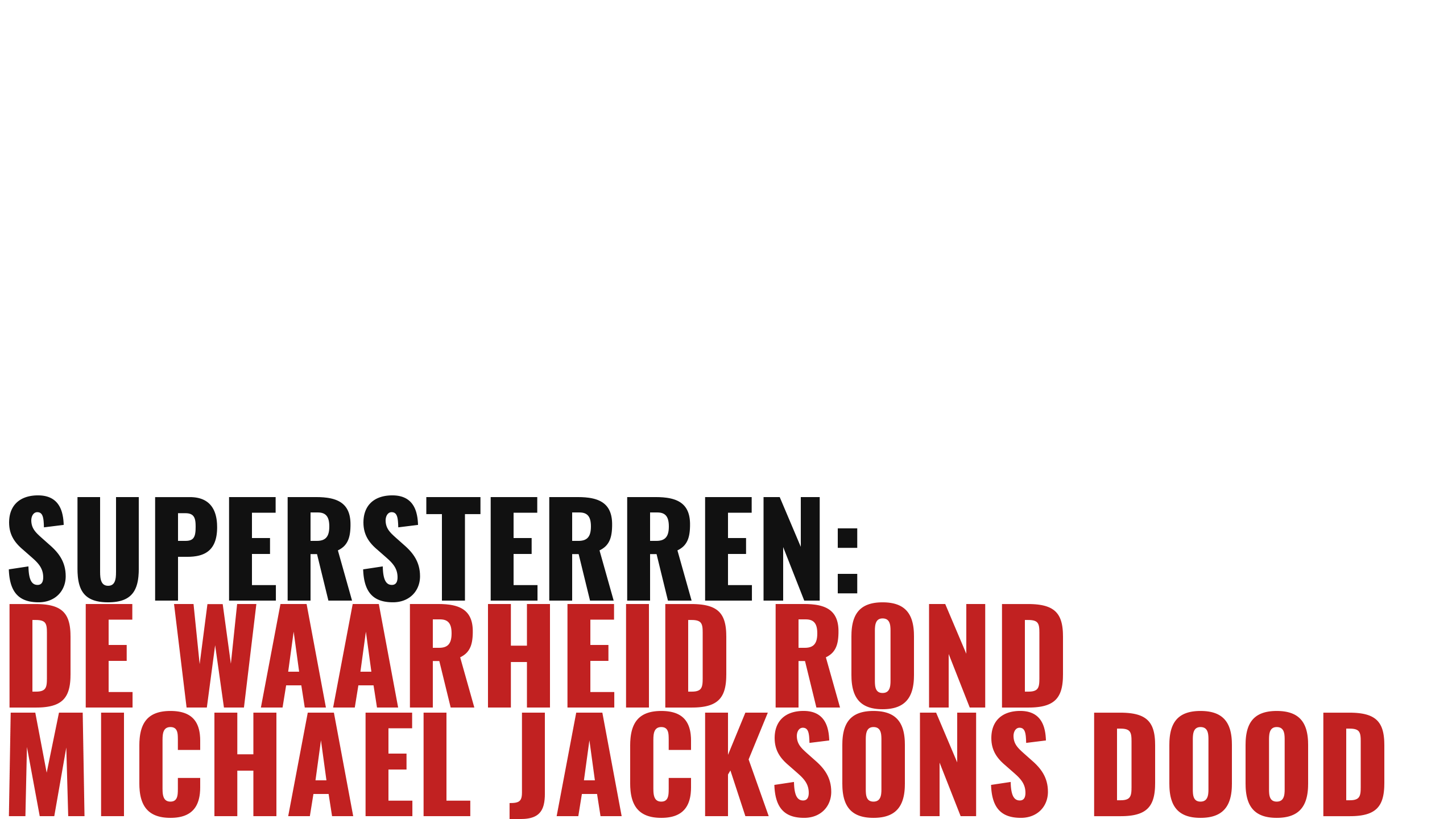 Supersterren: De Waarheid Rond Michael Jacksons Dood