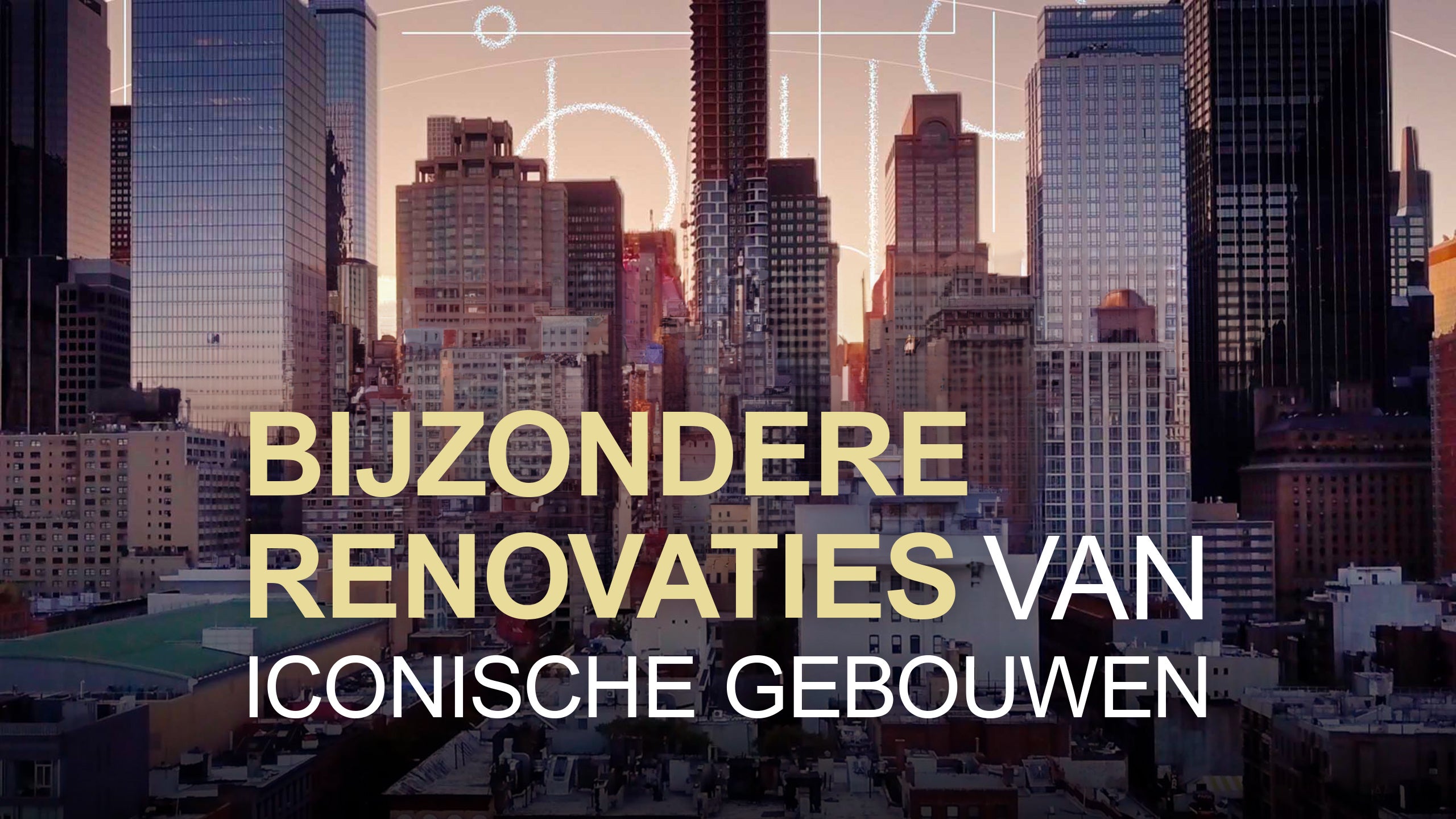 Bijzondere Renovaties Van Iconische Gebouwen