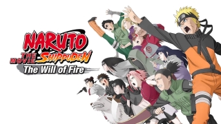 Naruto Shippuden: The Movie - The Will of Fire