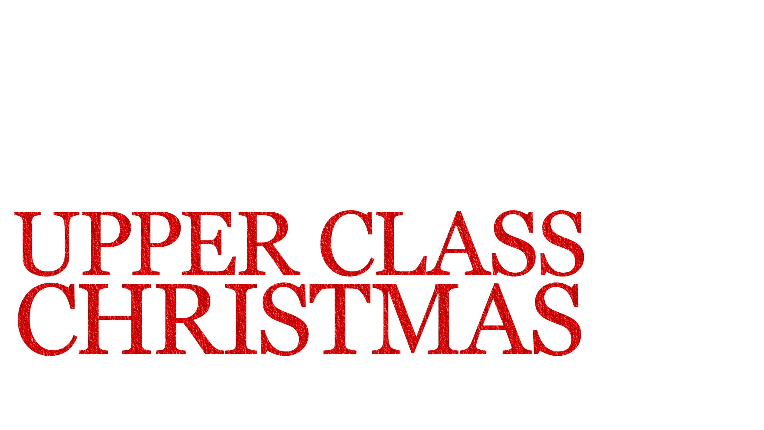 Upper Class Christmas