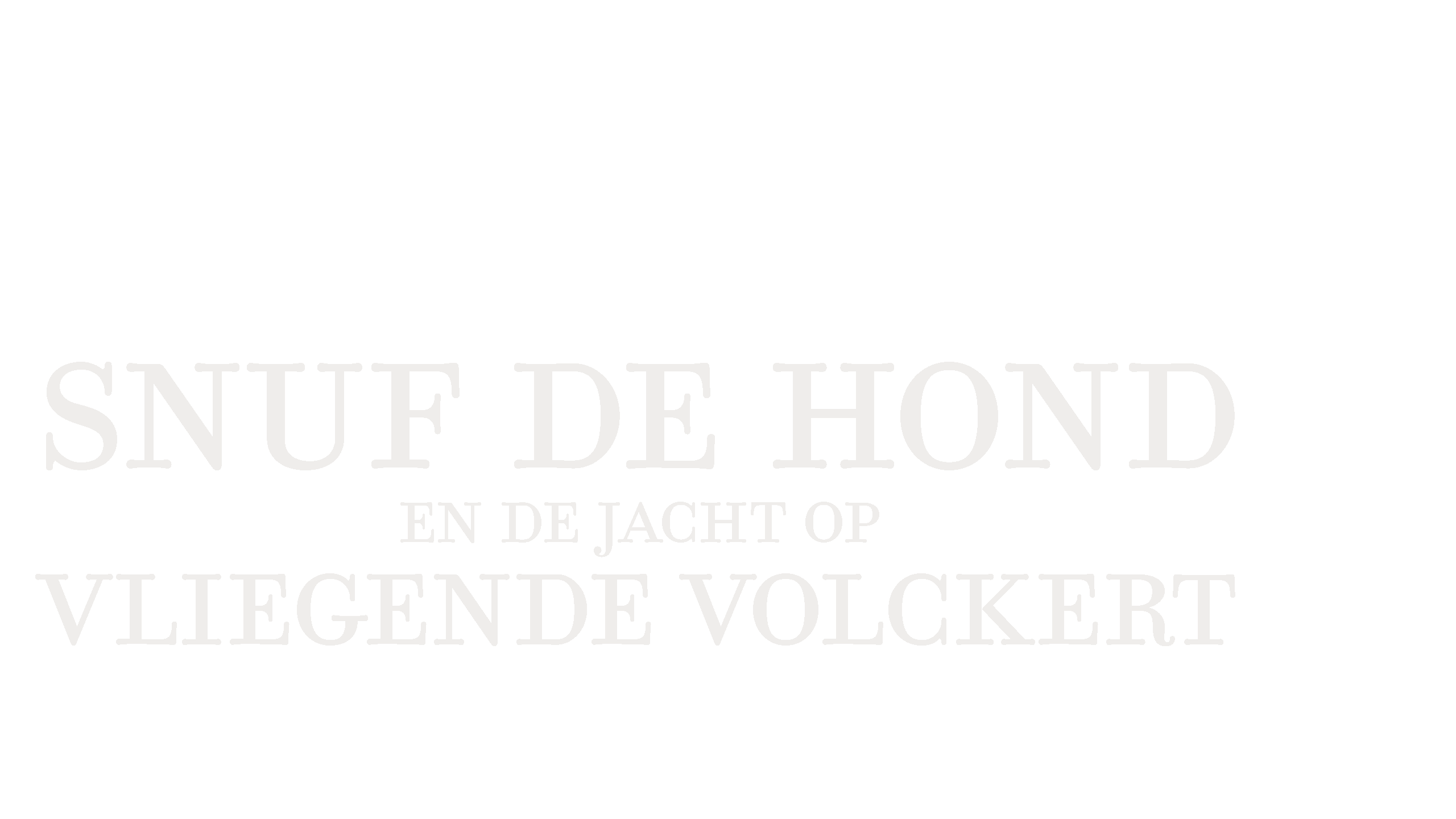 Snuf De Hond En De Jacht Op Vliegende Volckert