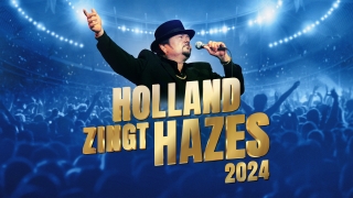 Holland Zingt Hazes 2024