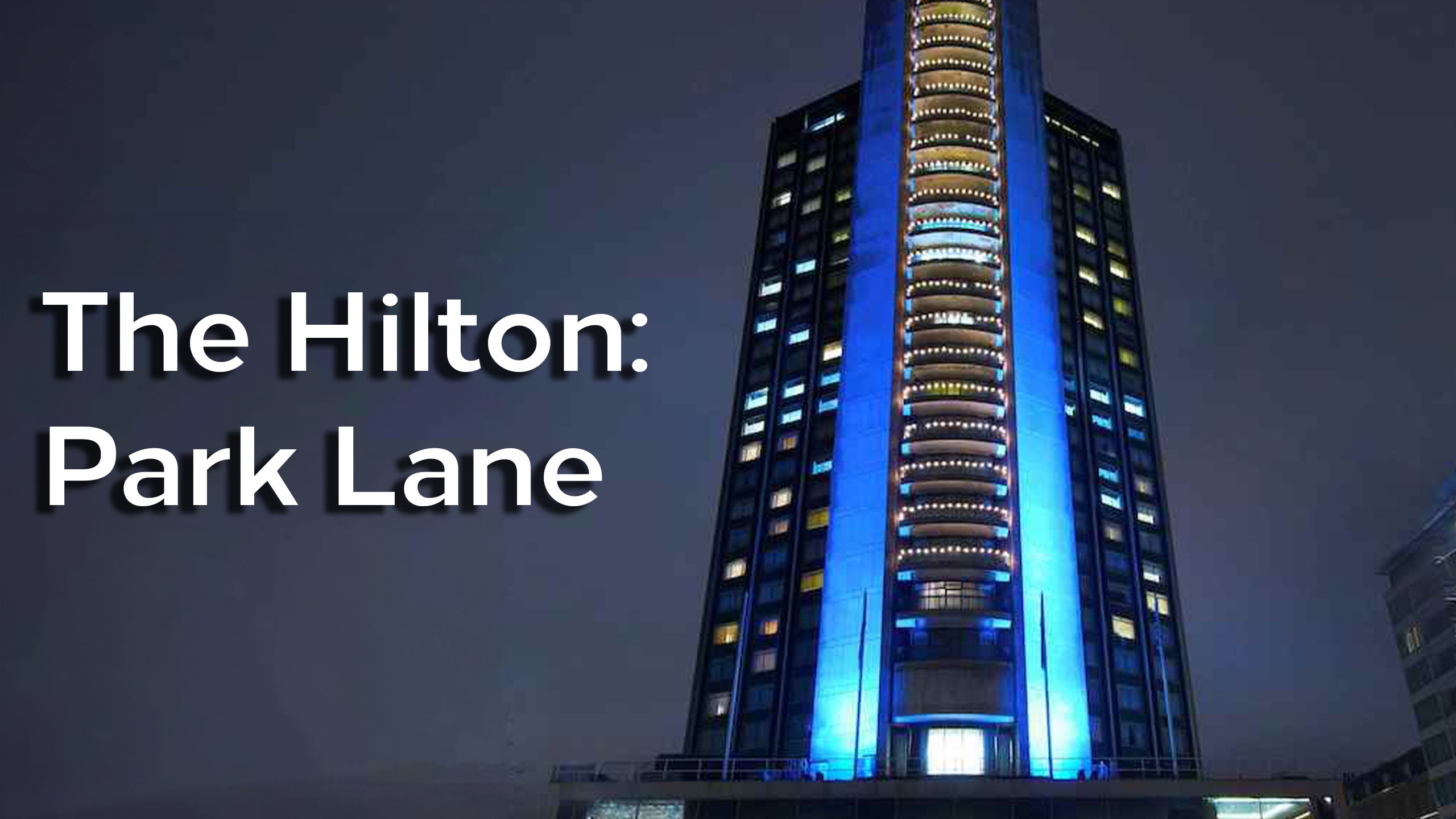 The Hilton: Park Lane