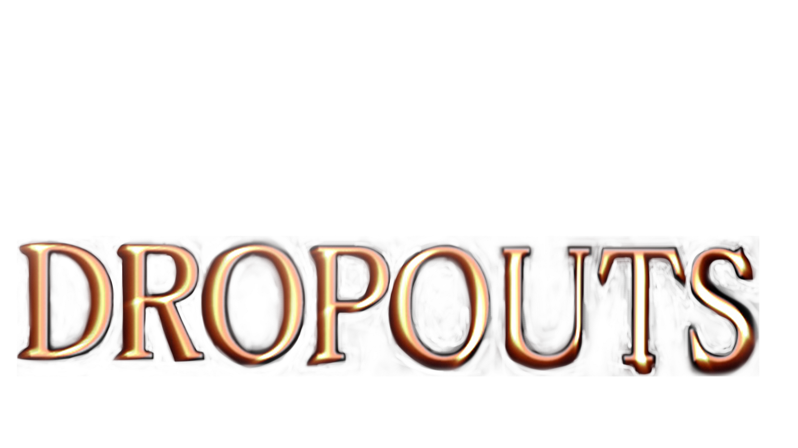 Dropouts