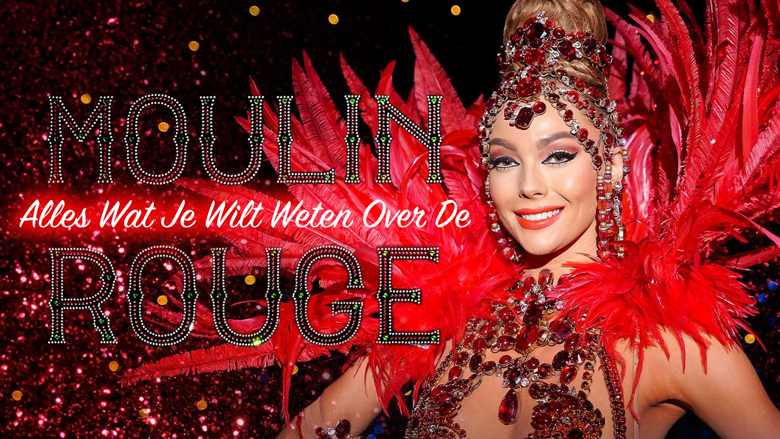 Alles Wat Je Wilt Weten Over De Moulin Rouge