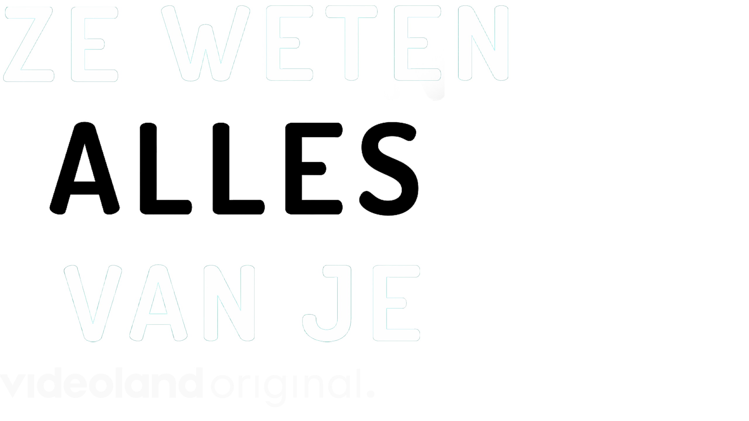 Ze Weten Alles Van Je