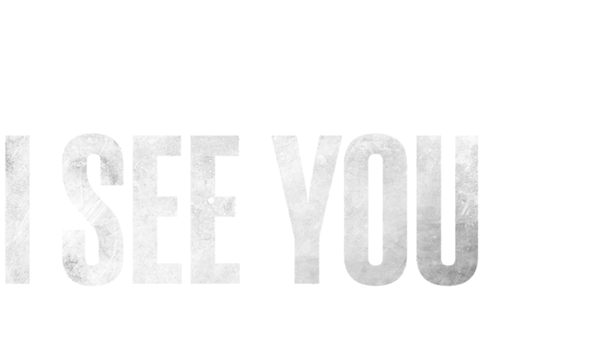 I See You