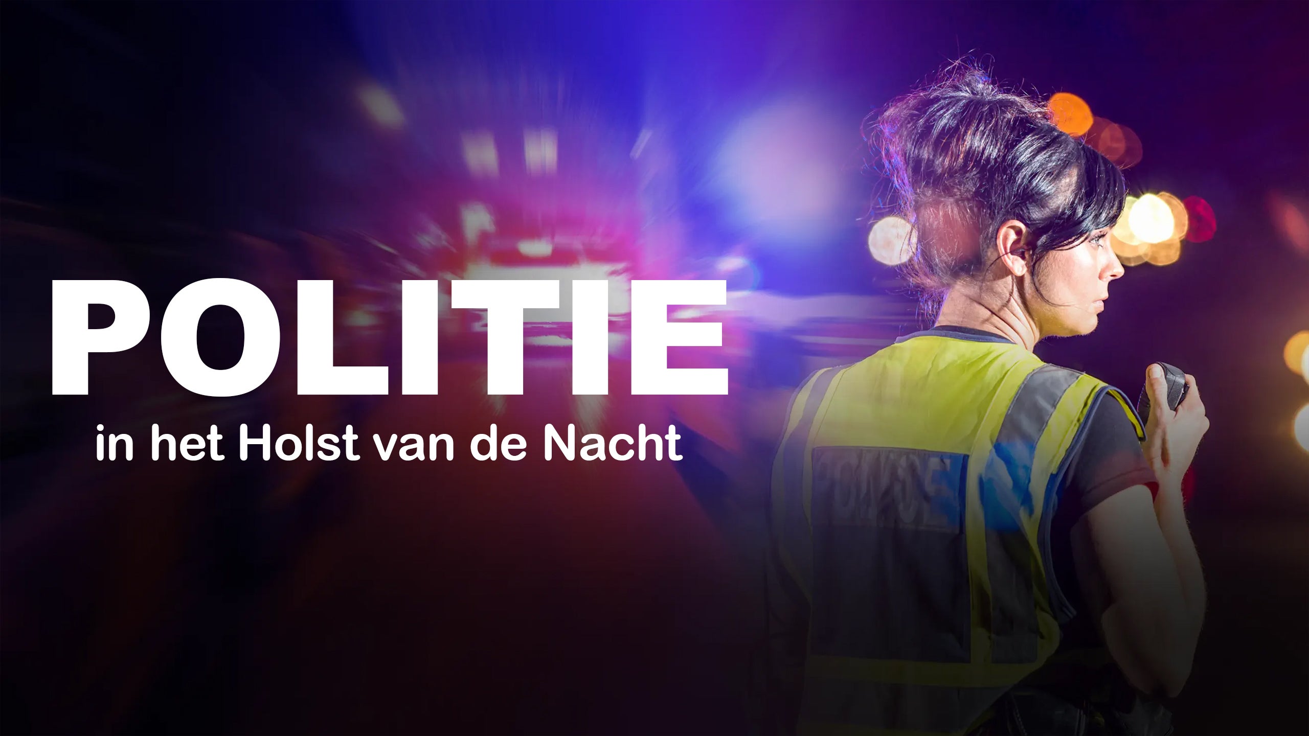 Politie In Het Holst Van De Nacht.