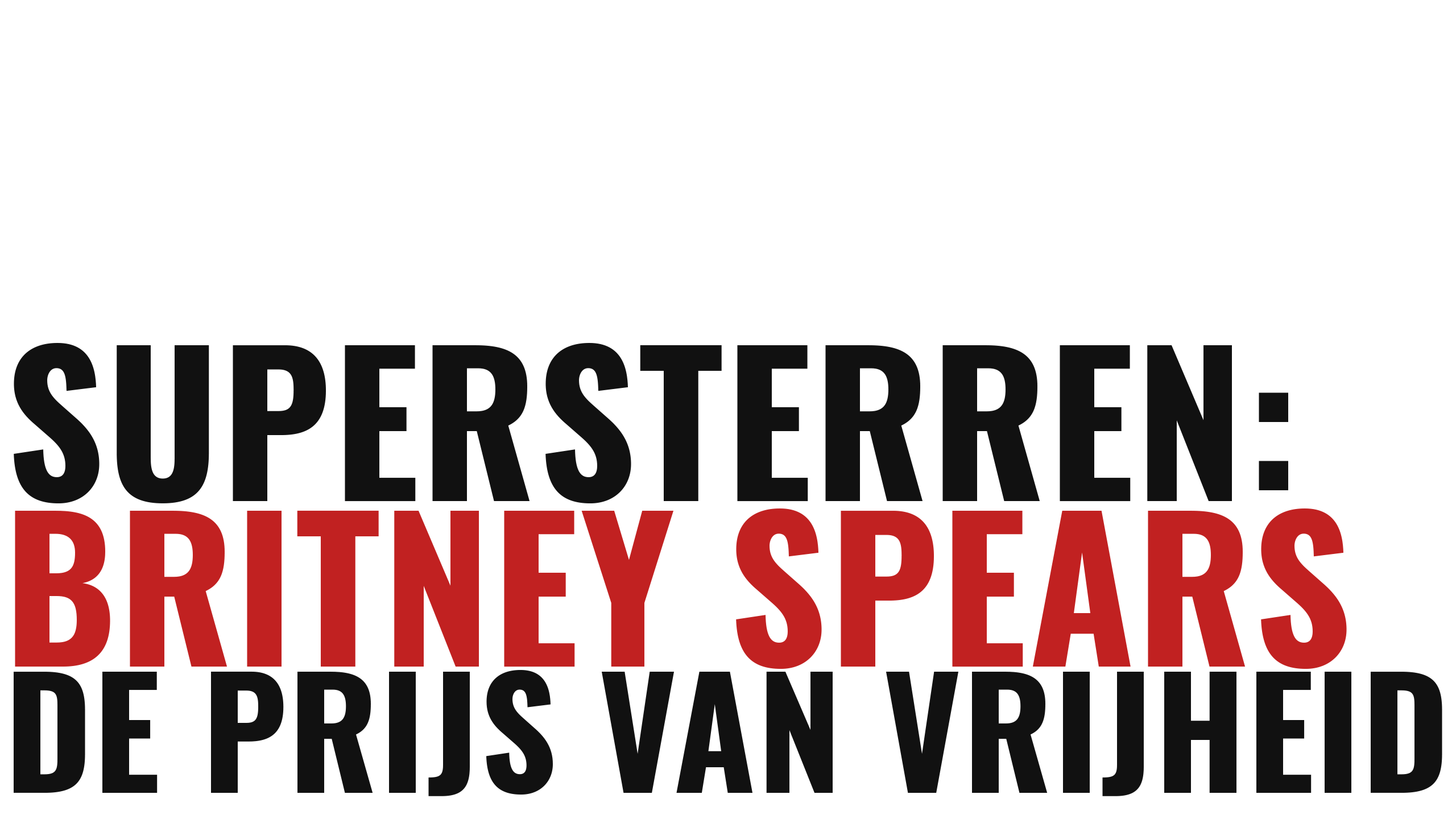 Supersterren: Britney Spears - De Prijs Van Vrijheid