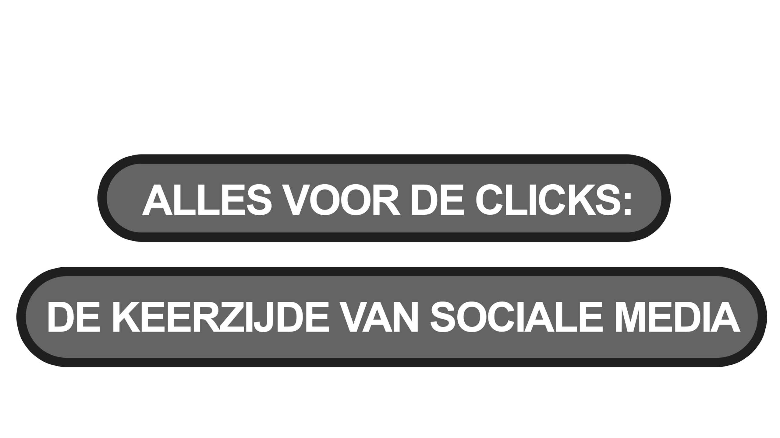 Alles Voor De Clicks: De Keerzijde Van Sociale Media