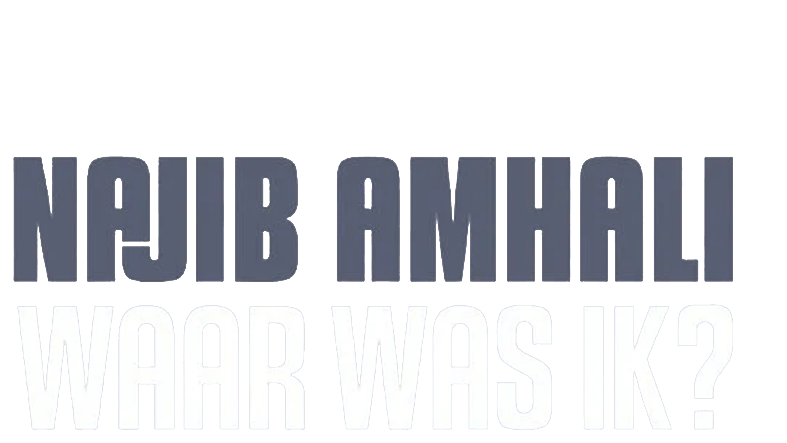 Najib Amhali - Waar Was Ik