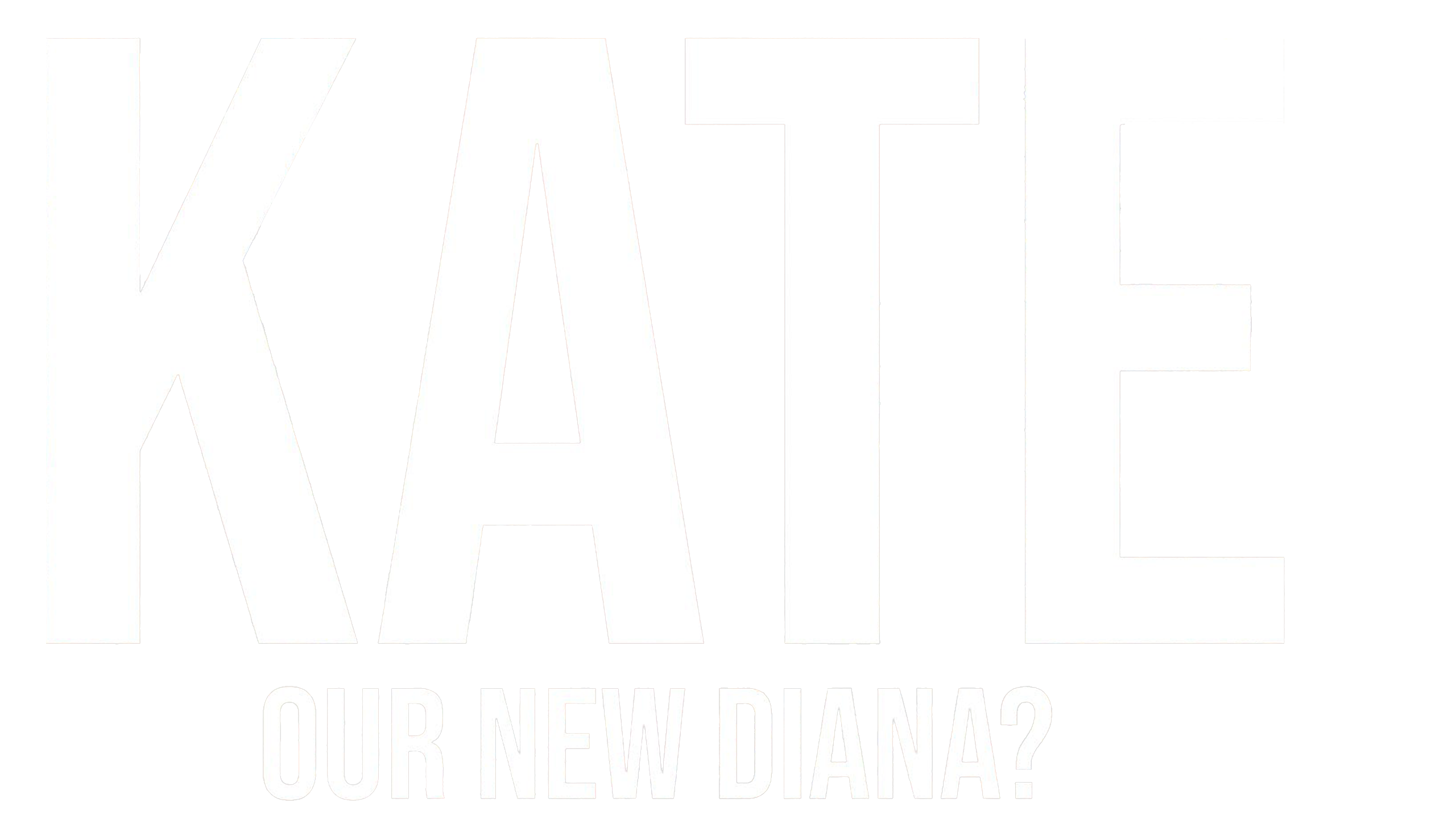 Kate: Our New Diana