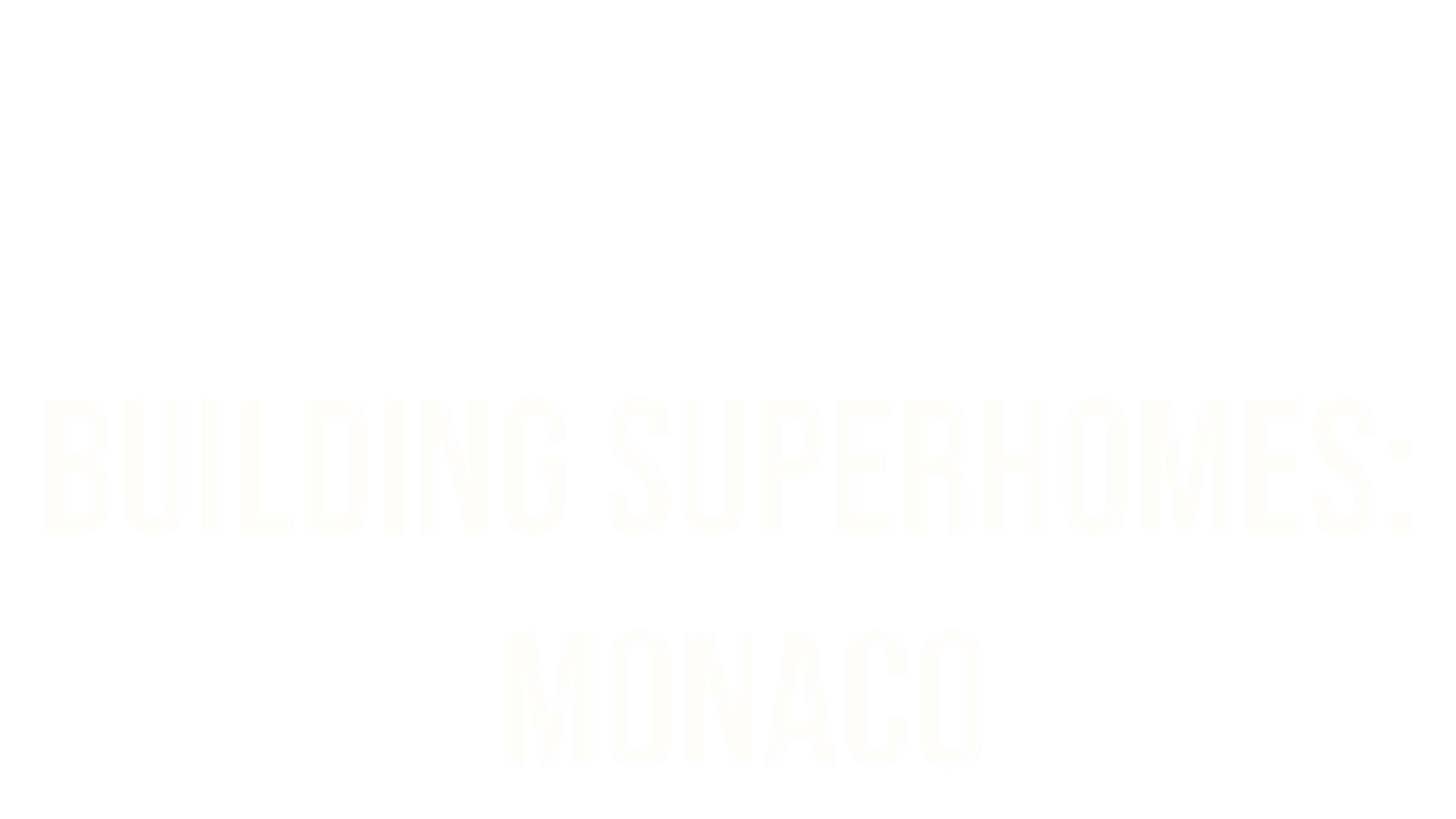 Building Superhomes: Monaco