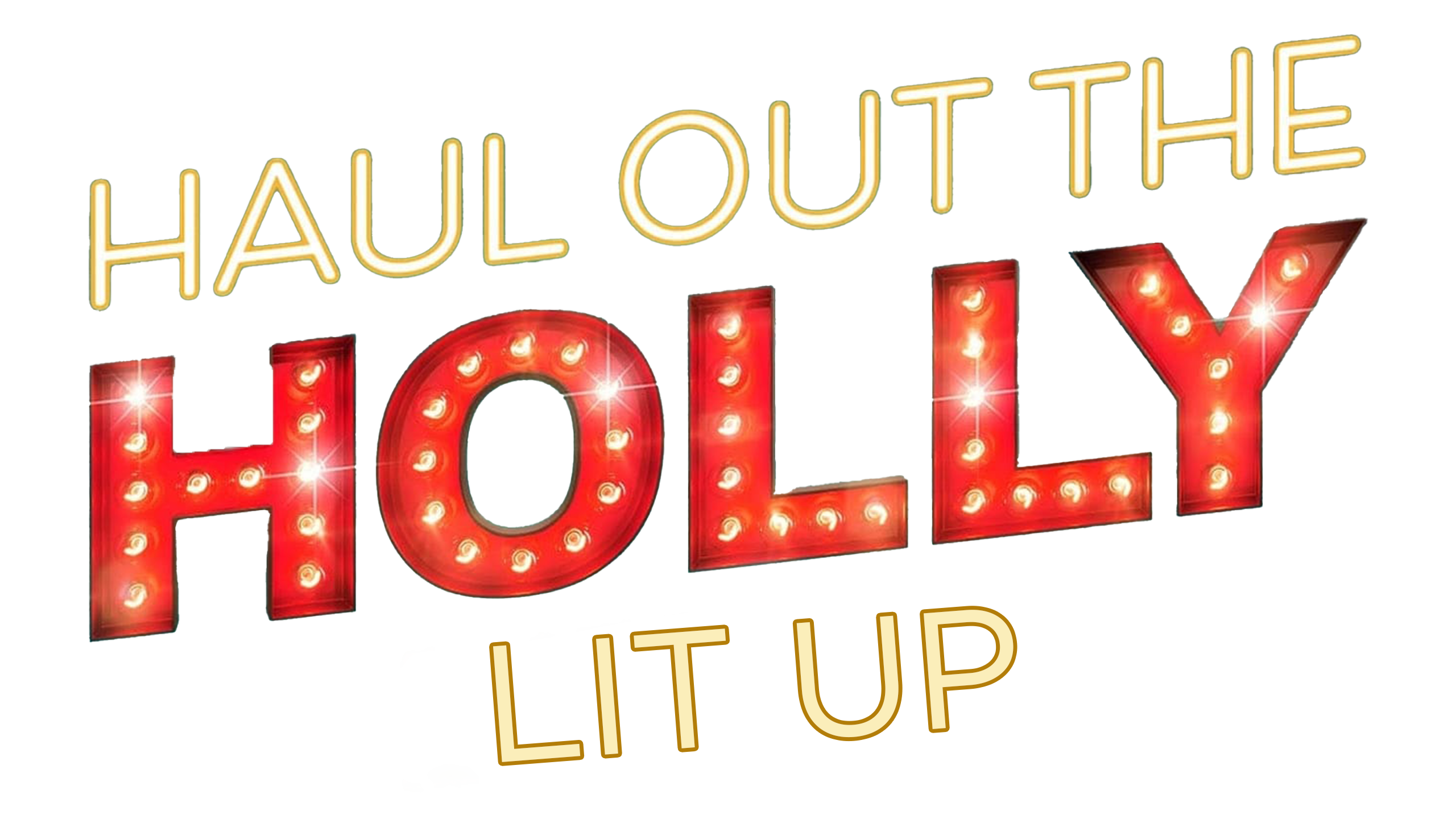 Haul Out The Holly: Lit Up