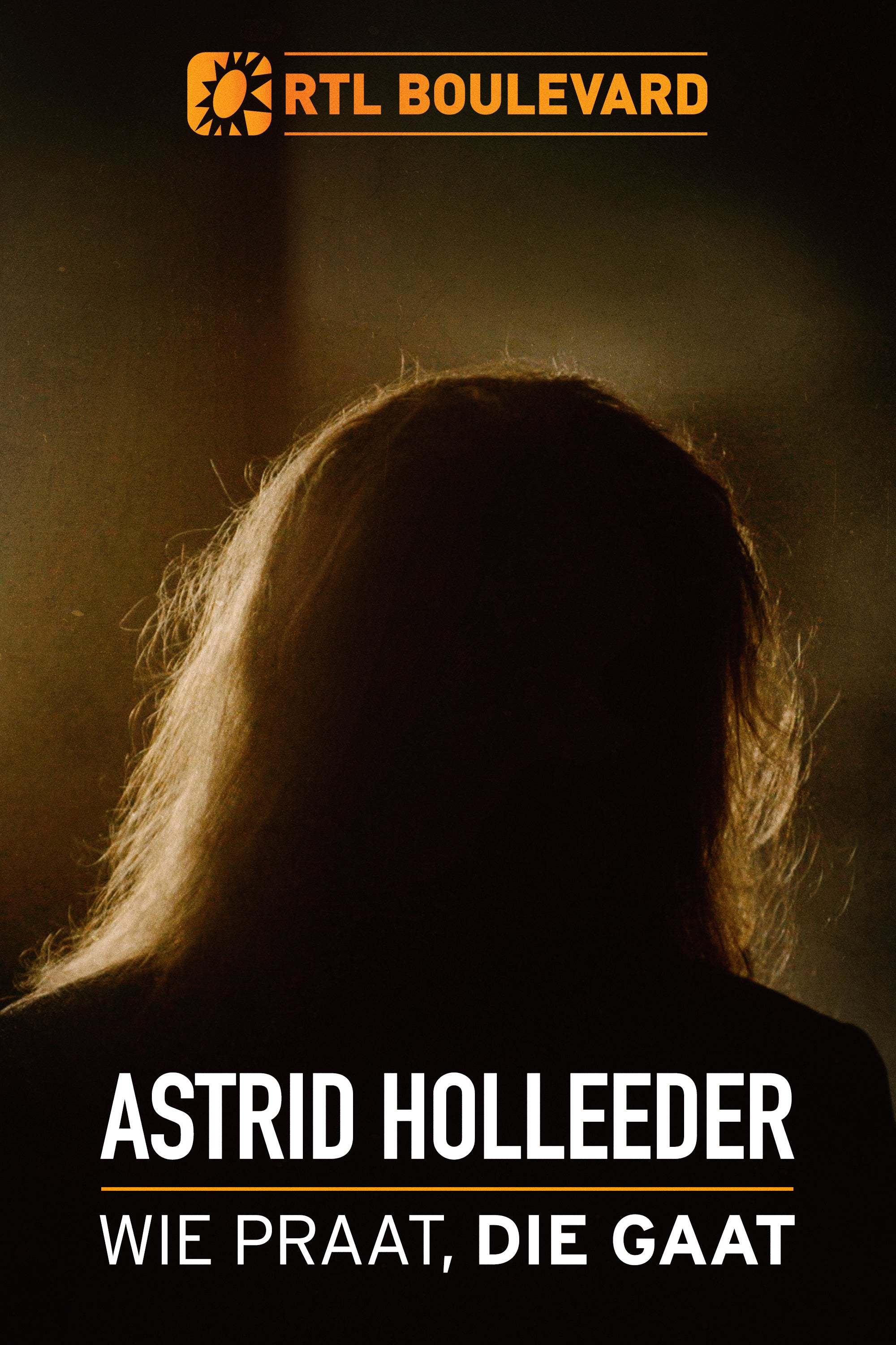 RTL Boulevard: Astrid Holleeder - Wie Praat, Die Gaat