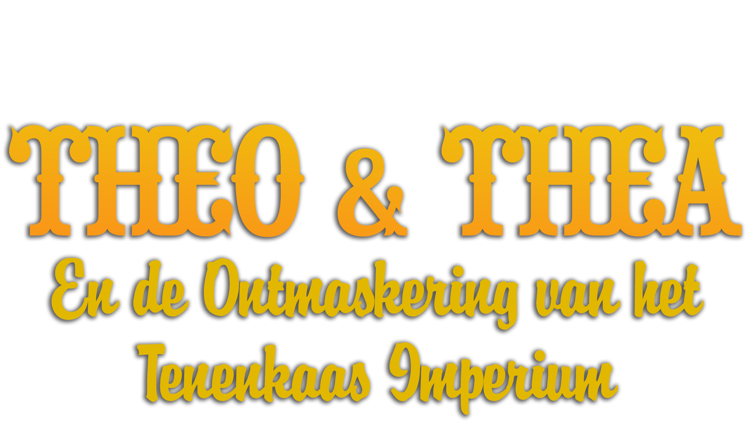 Theo En Thea En De Ontmaskering Van Het Tenenkaasimperium