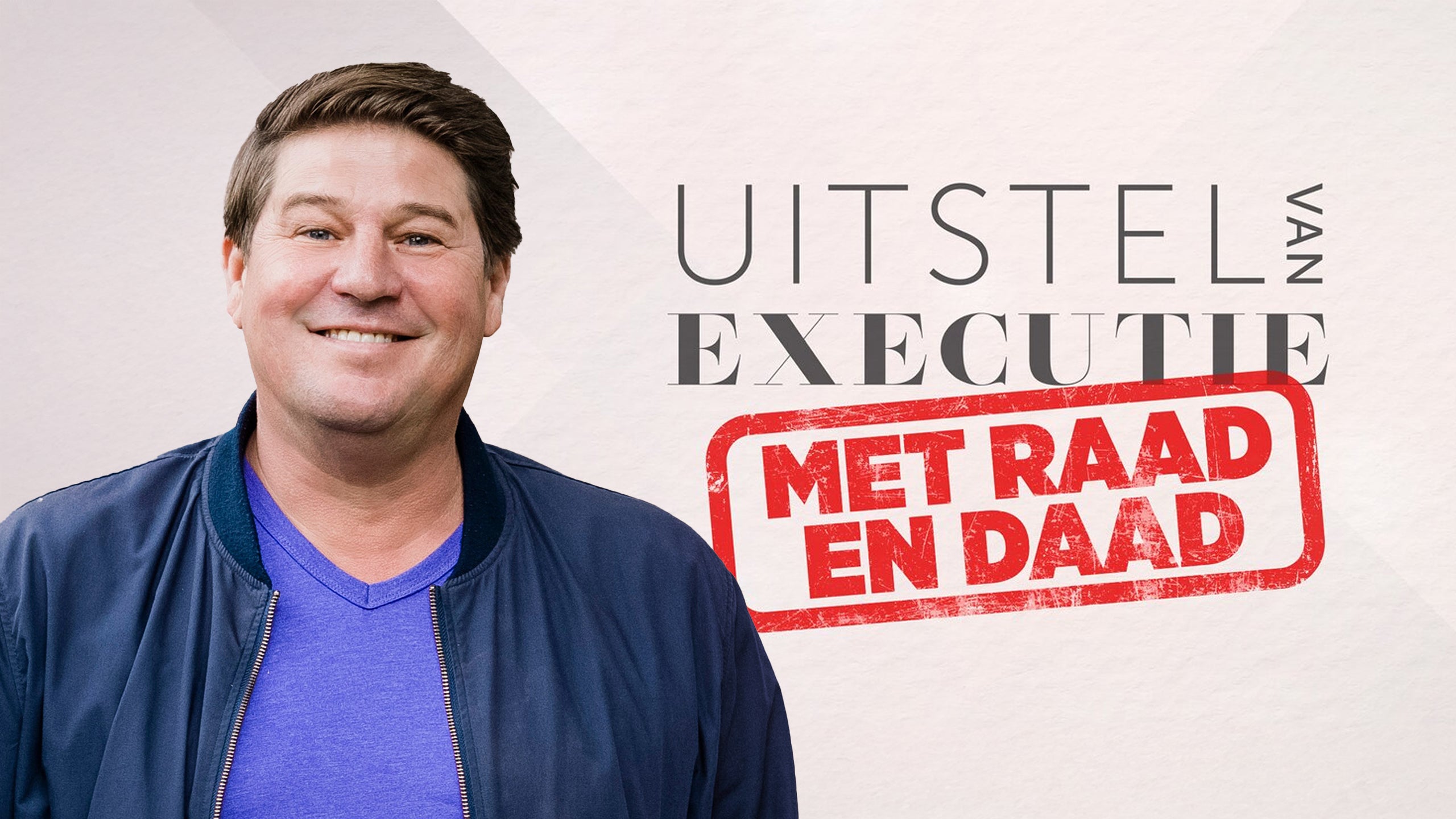 Uitstel Van Executie: Met Raad En Daad