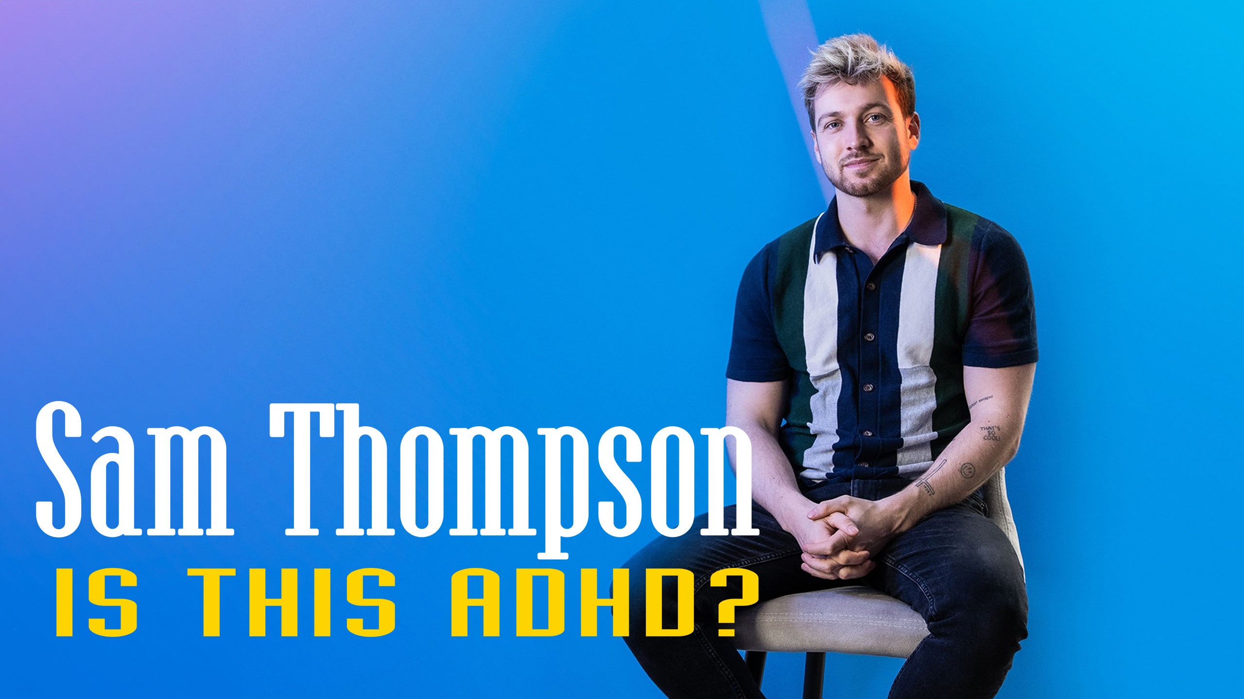 Sam Thompson: Is This ADHD?